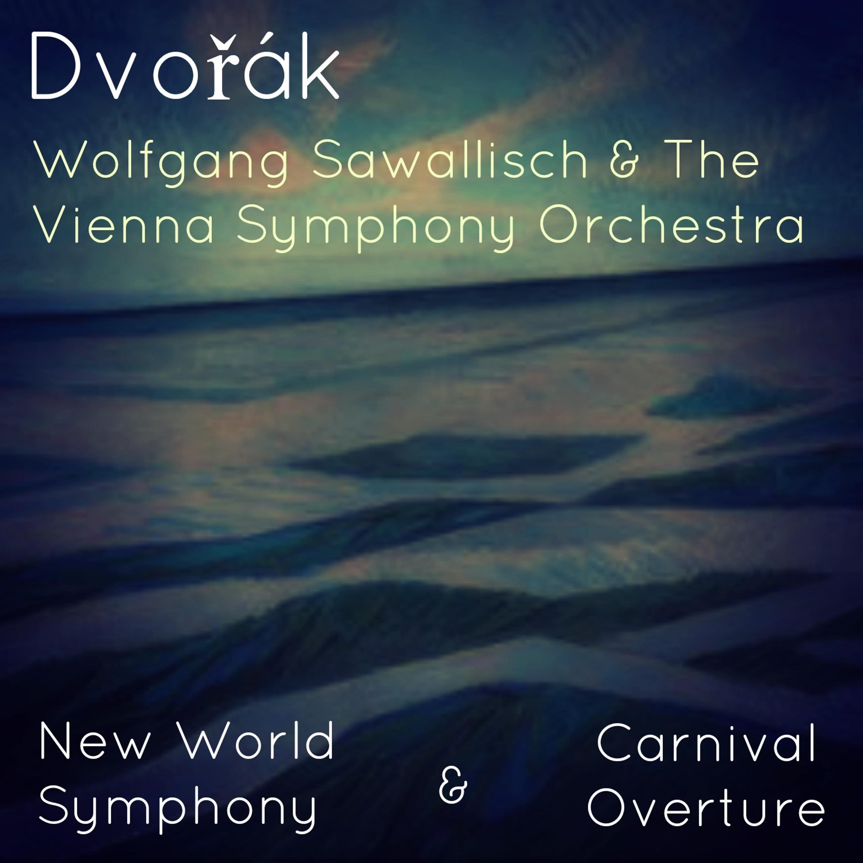 Постер альбома Dvořák - New World Symphony & Carnival Overture