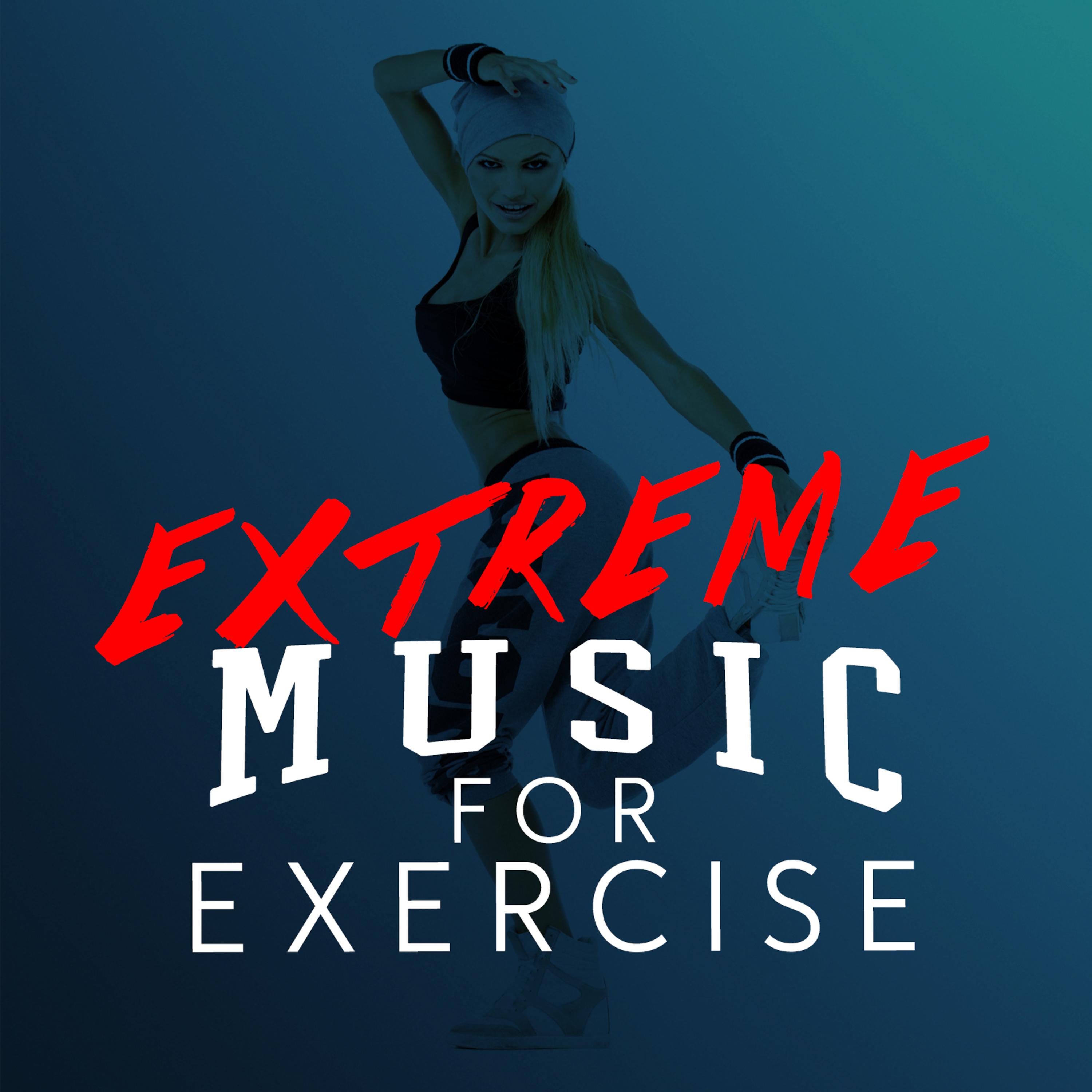 Постер альбома Extreme Music for Exercise