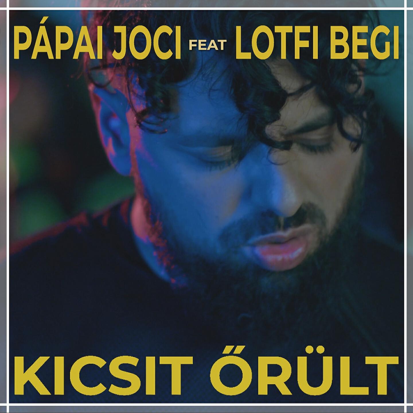 Pápai Joci - Kicsit őrült
