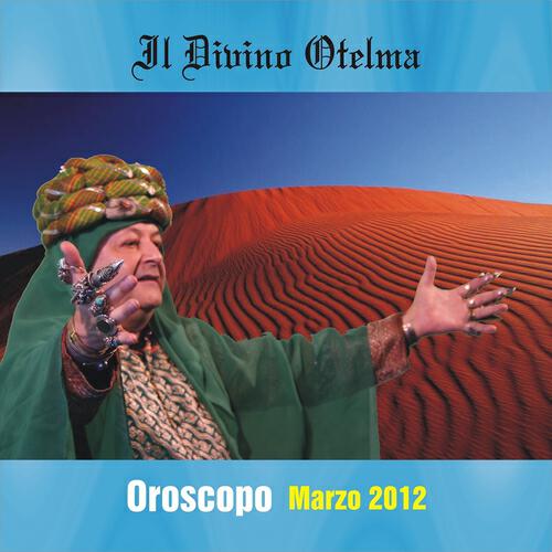 Il Divino Otelma - Oroscopo (Gemelli marzo 2012)