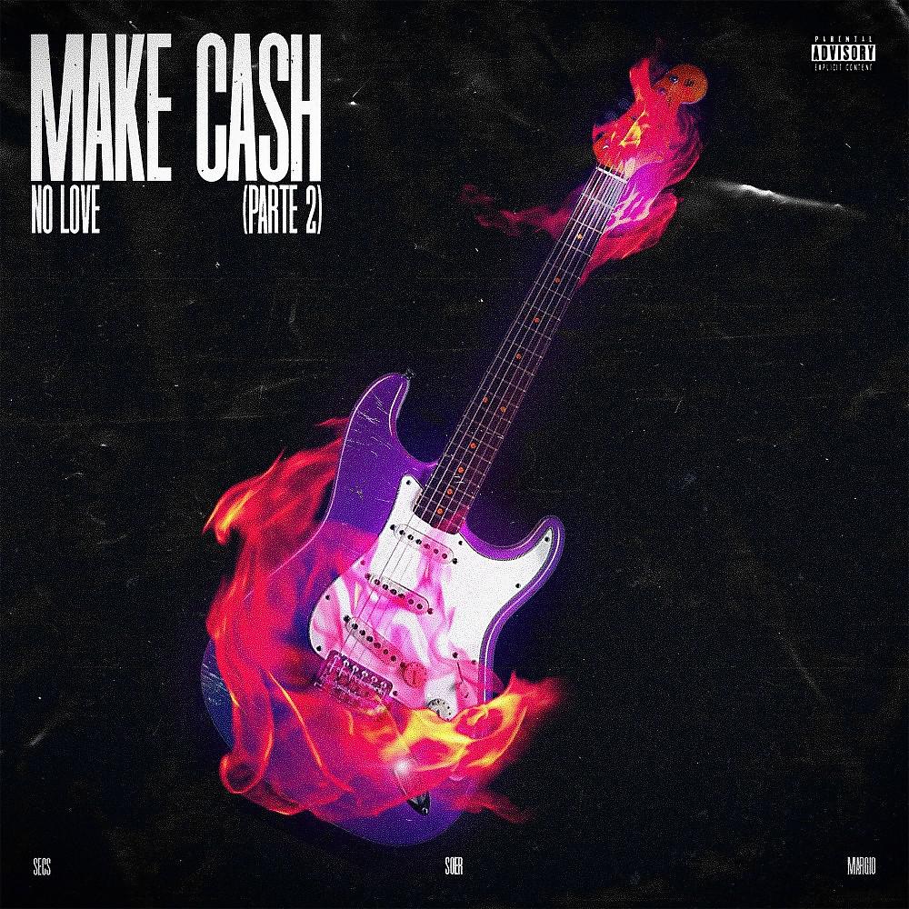 Постер альбома Make Cash (No Love), Pt. 2
