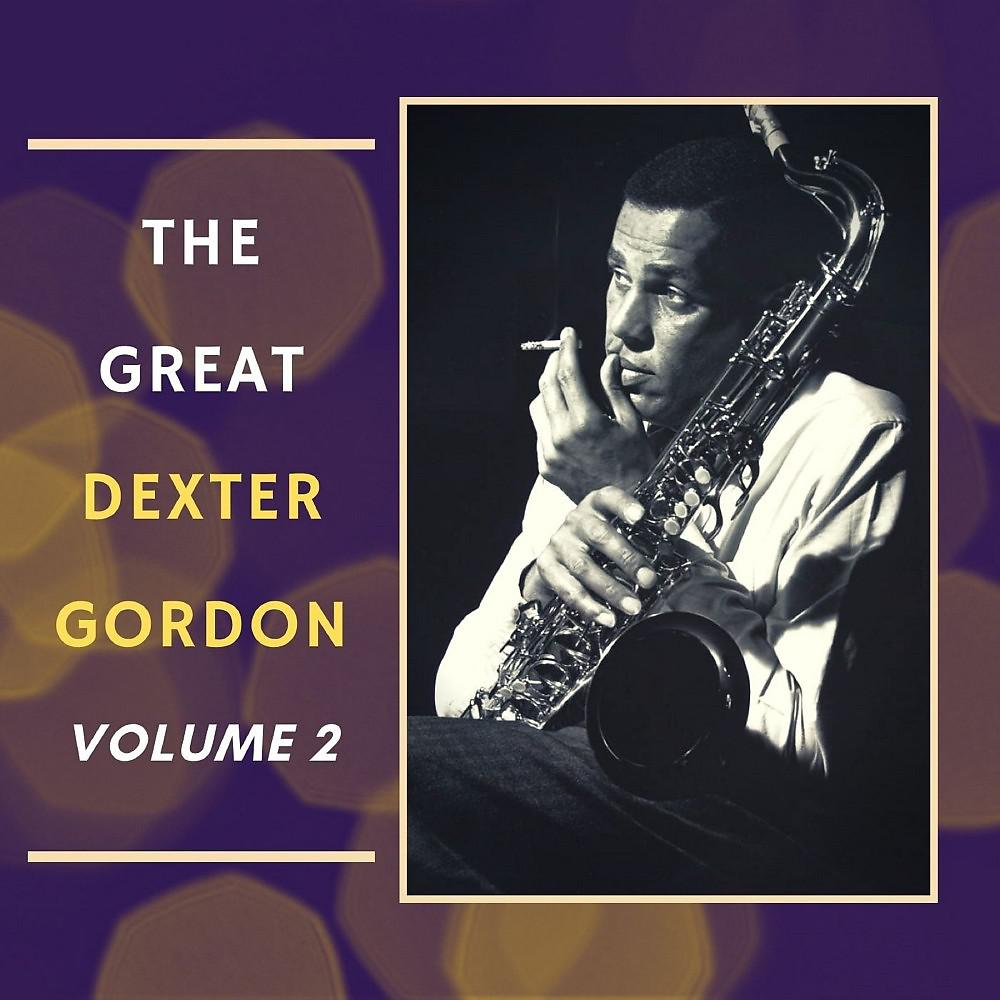 Постер альбома The Great Dexter Gordon, Vol. 2