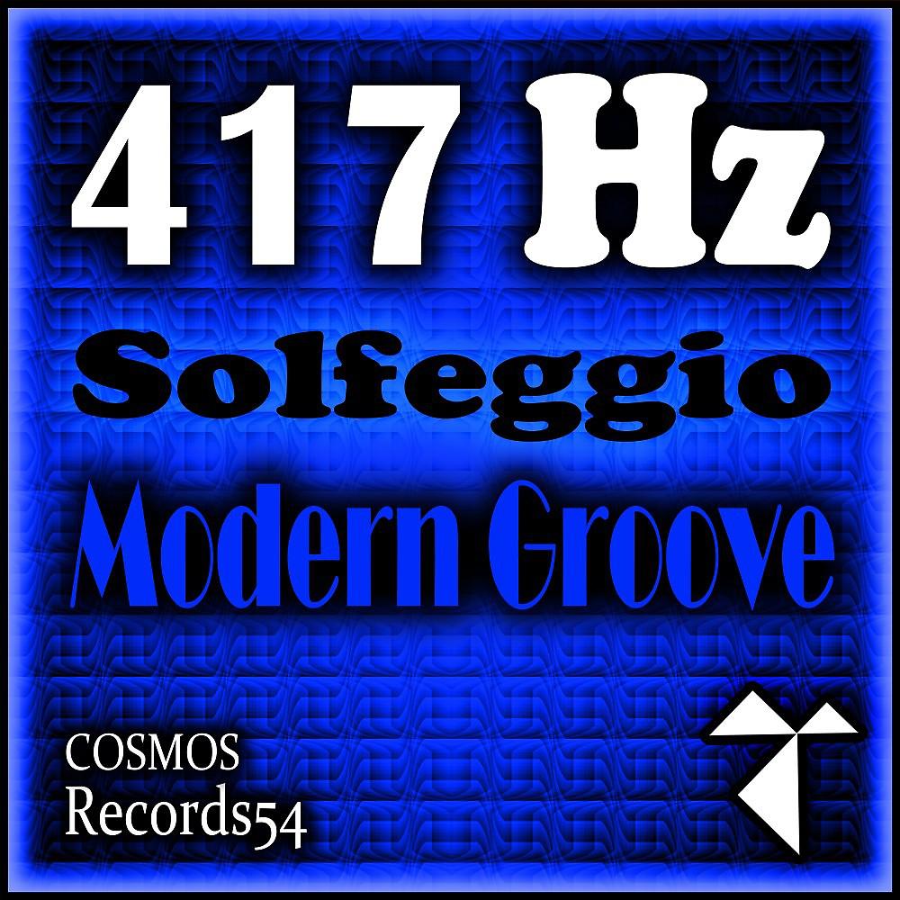 Постер альбома 417 Hz Solfeggio Modern Groove (80 Bpm Mix)