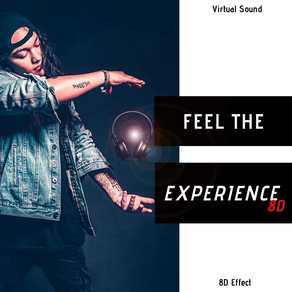 Постер альбома Feel the Experience 8D (Virtual Sound)