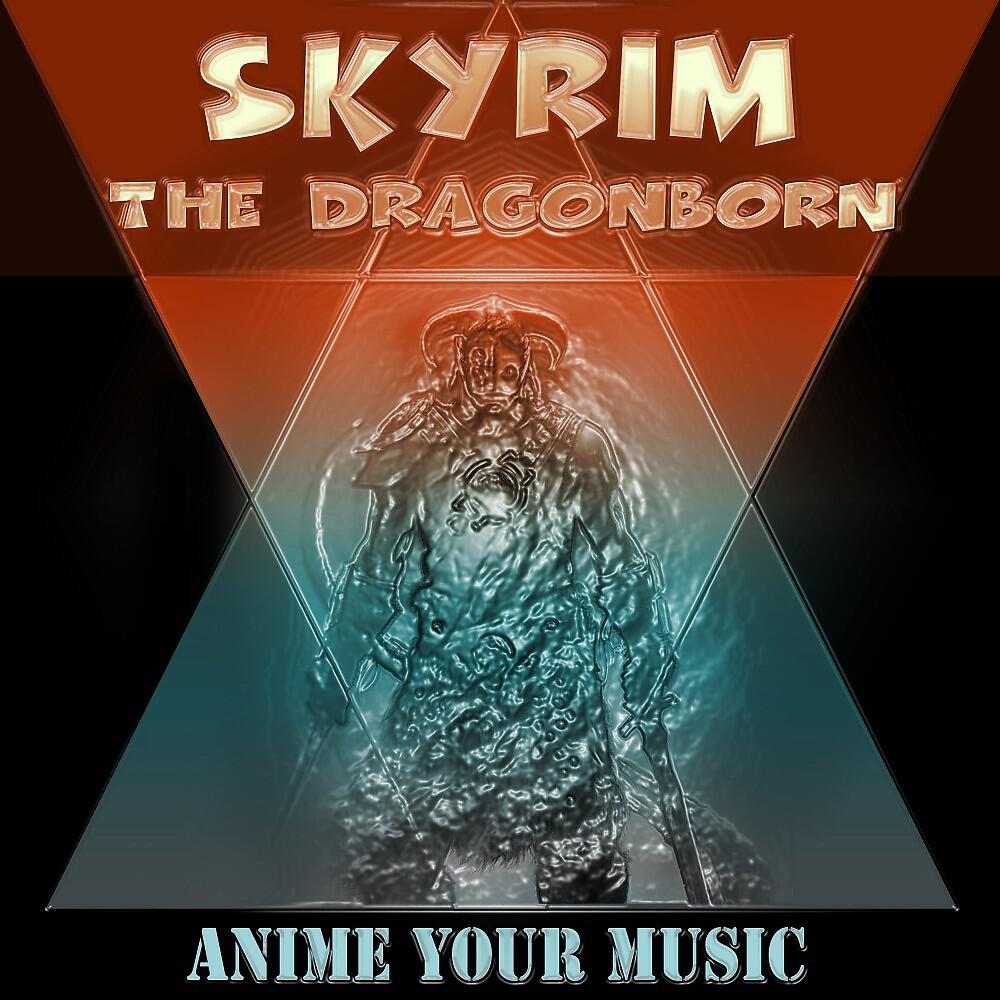 Anime Your Music - Skyrim - The Dragonborn