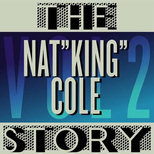 Постер альбома The Nat King Cole Story, Vol. 2