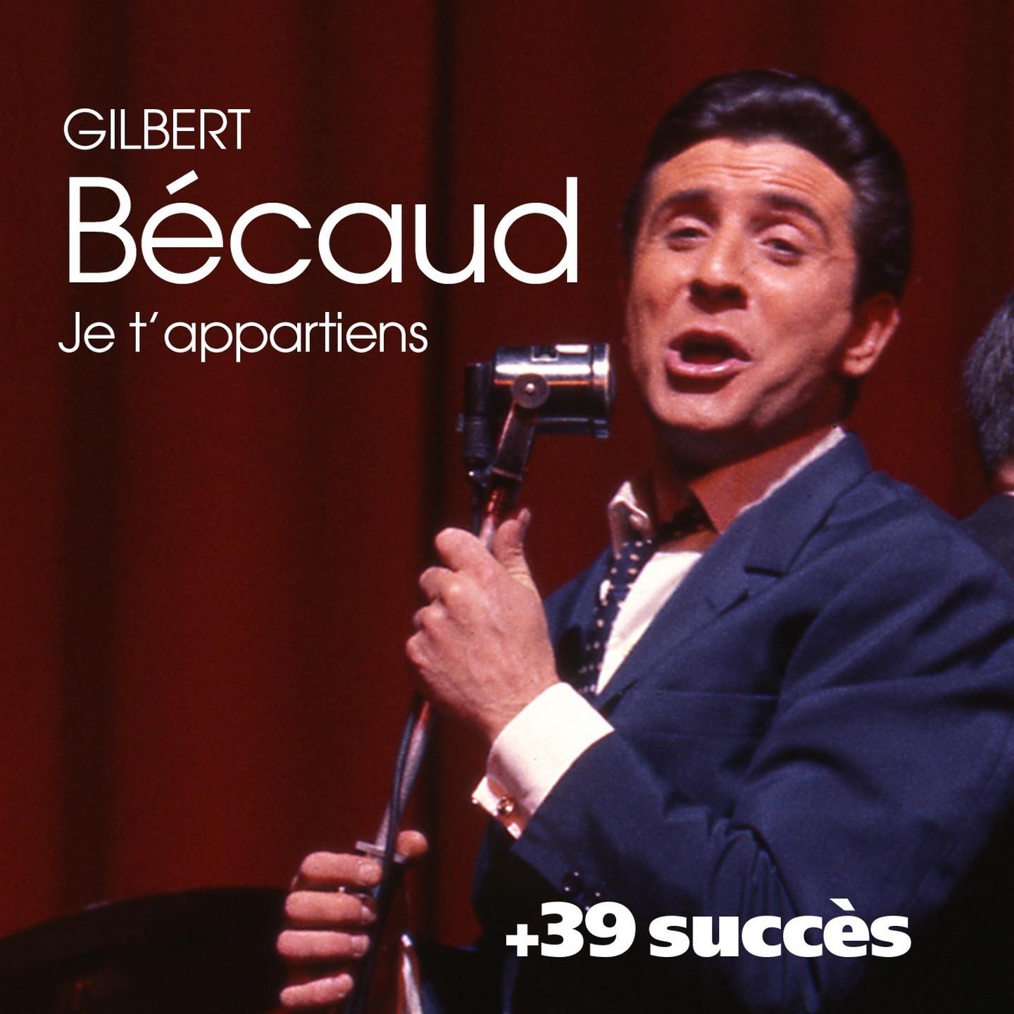 Постер альбома Je t'appartiens + 39 succès de Gilbert Bécaud