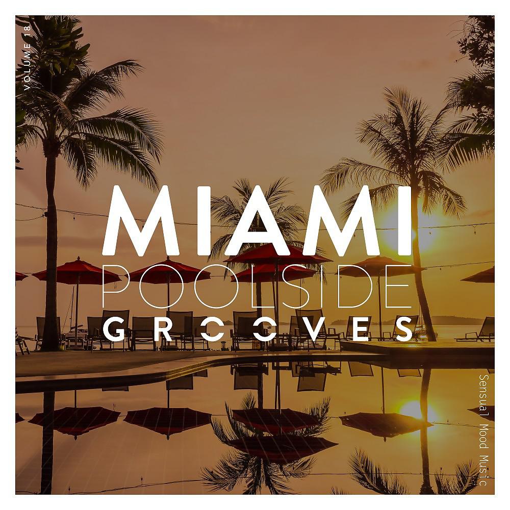 Постер альбома Miami Poolside Grooves, Vol. 18