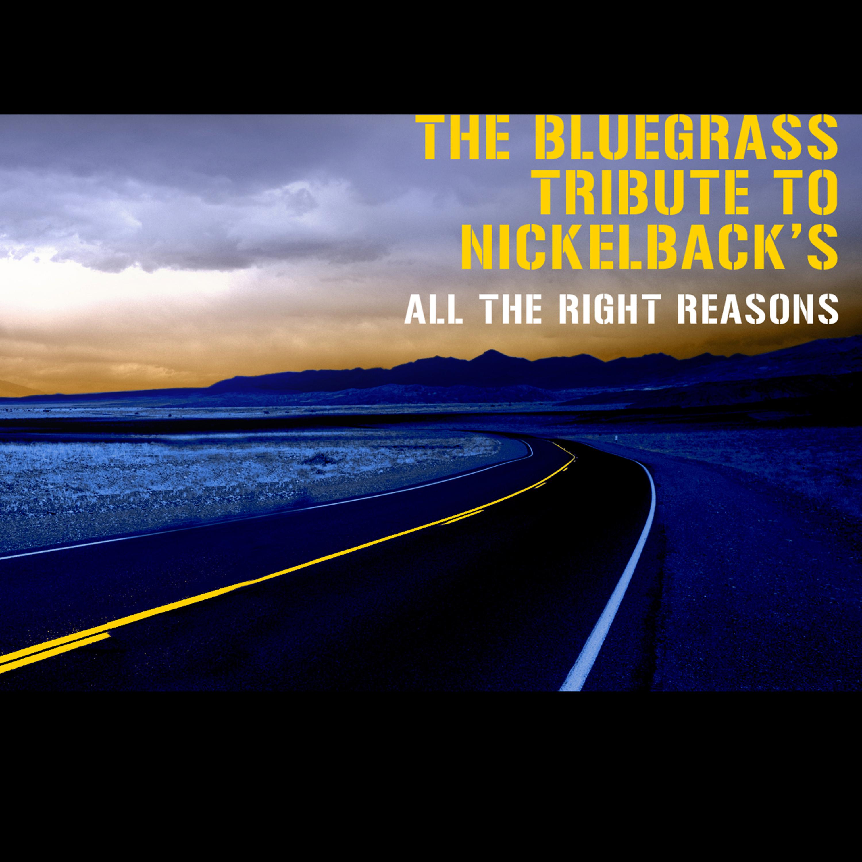 Постер альбома The Bluegrass Tribute to Nickelback's "All the Right Reasons"