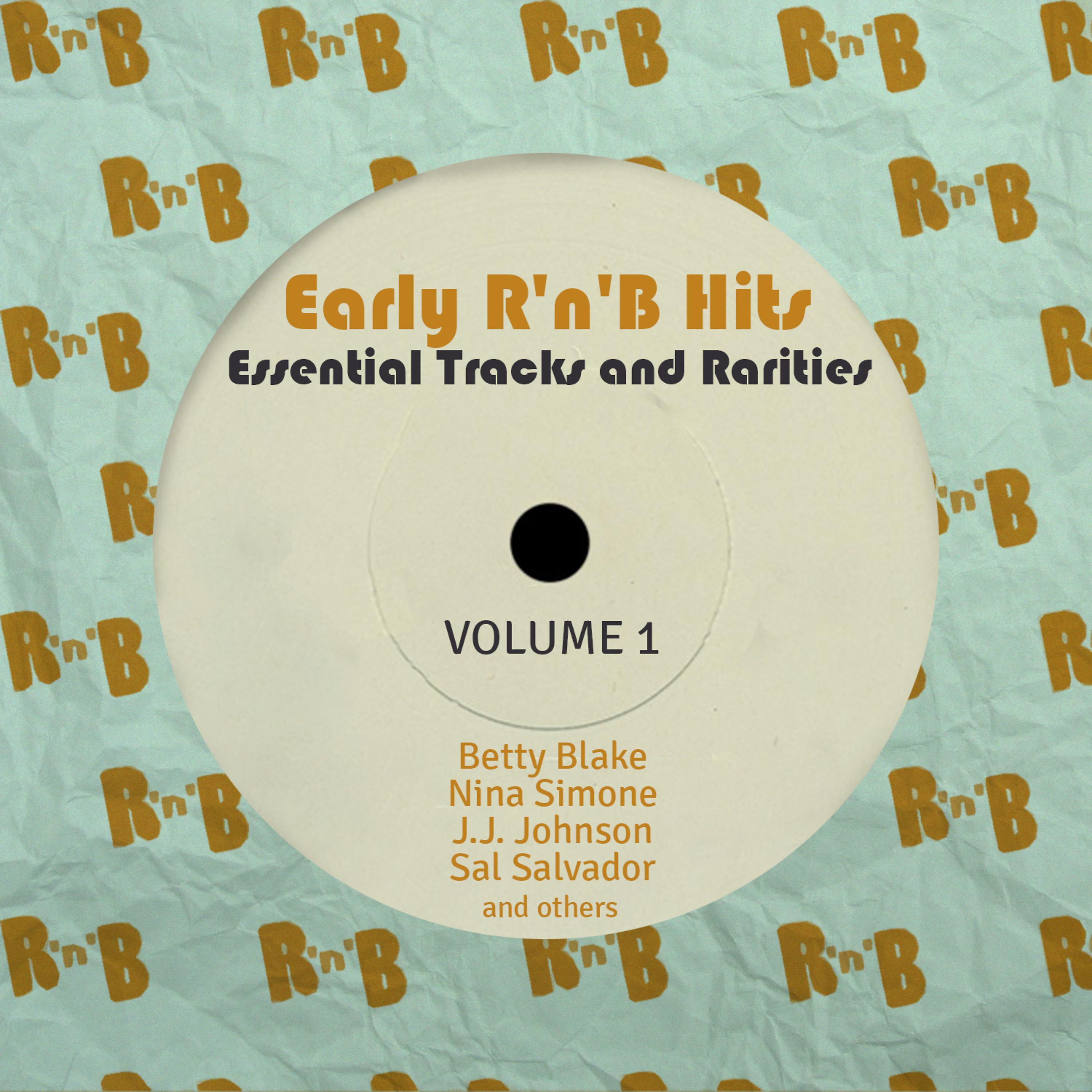 Постер альбома Early R 'N' B Hits, Essential Tracks and Rarities, Vol. 1