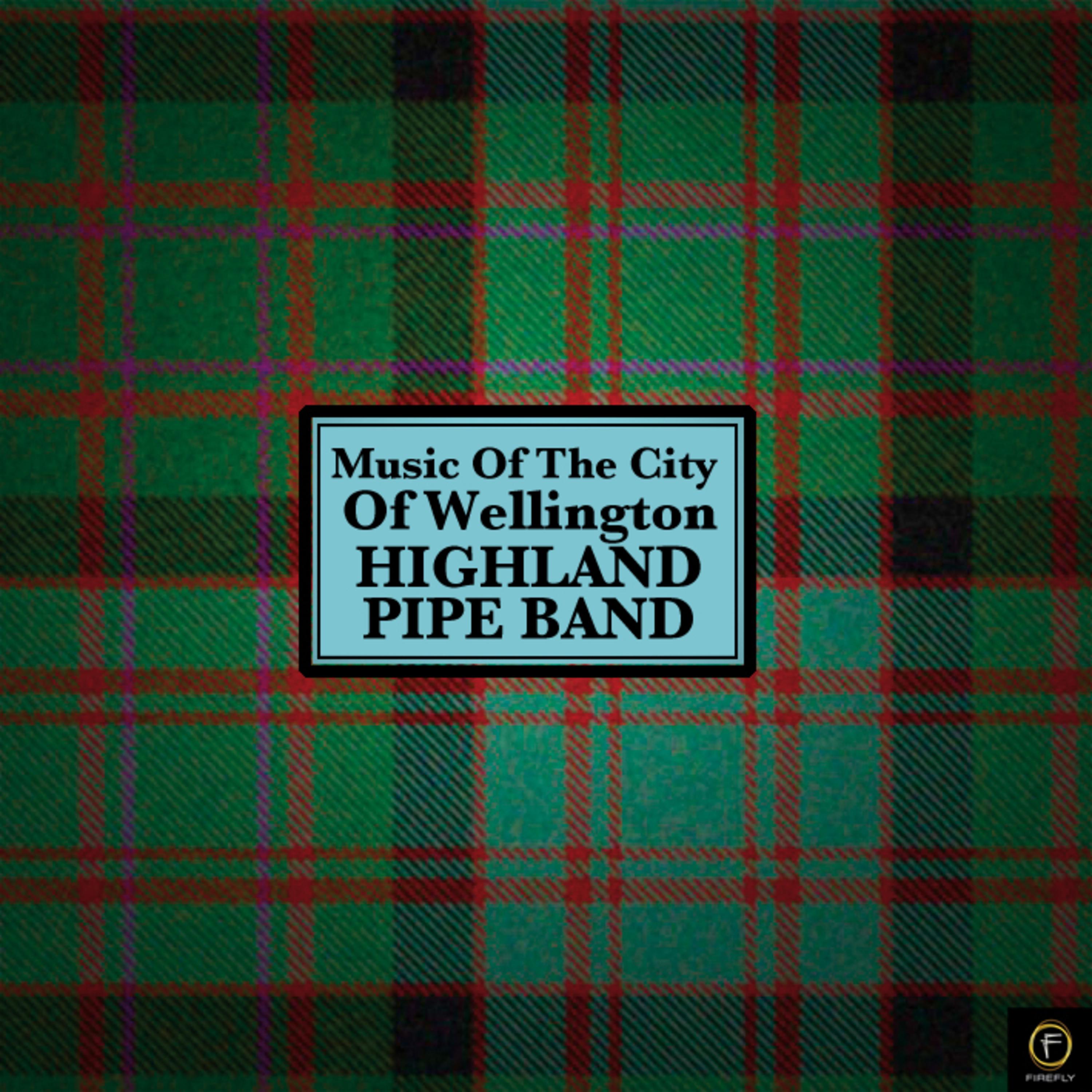 Постер альбома Music of the City of Wellington Highland Pipe Band