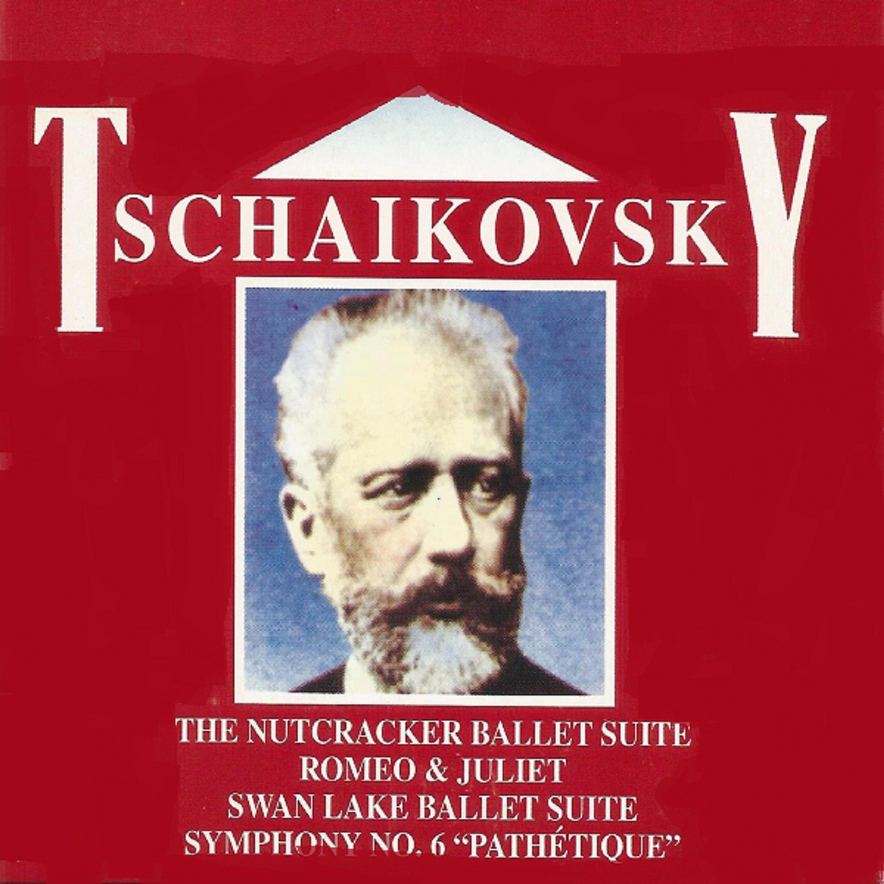 Постер альбома Tschaikovsky, The Nutcracker ballet suite , Romeo & Juliet, Swan Lake Ballet Suite , Symphony No. & "Pathétique"