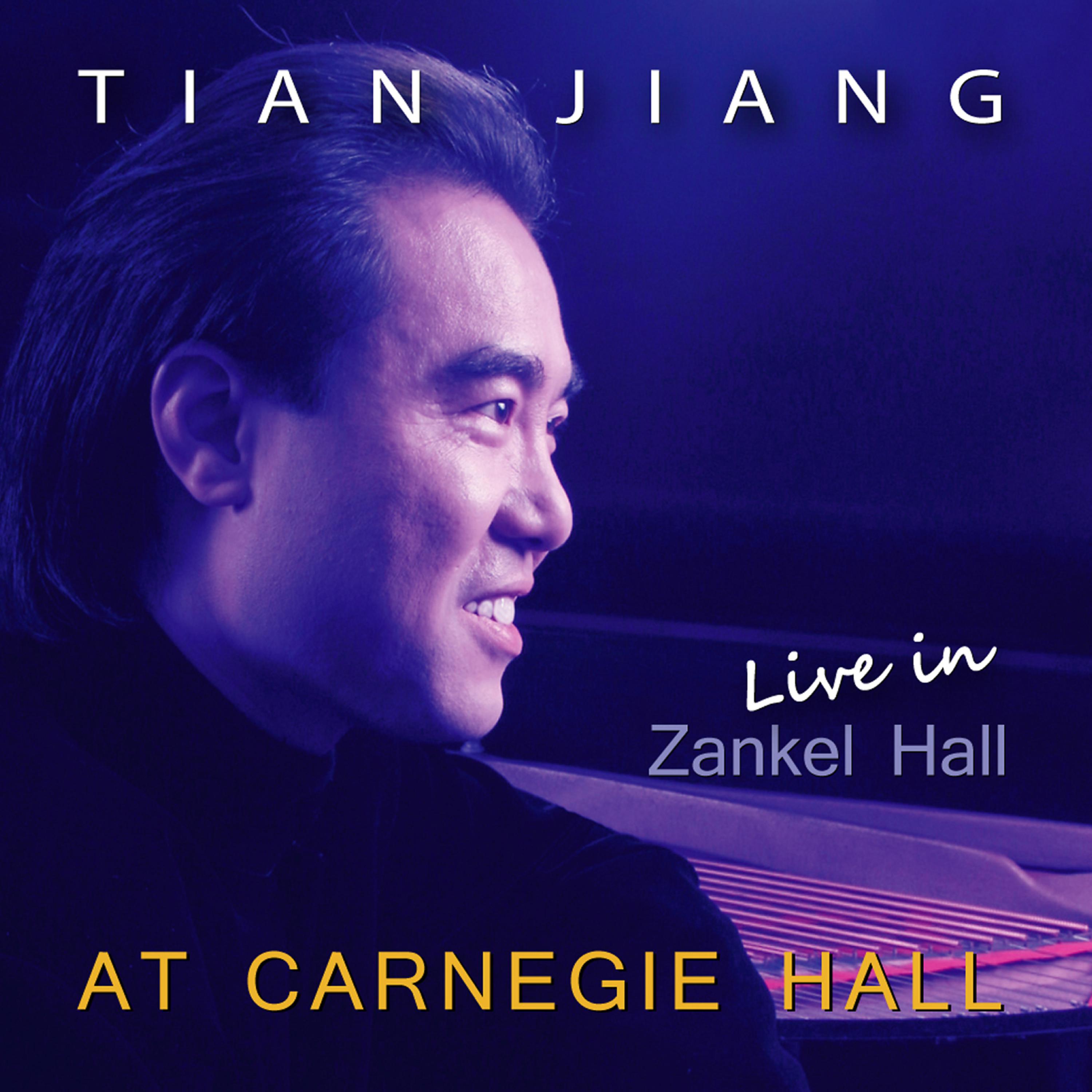 Постер альбома Tian Jiang | Live in Zankel Hall | At Carnegie Hall