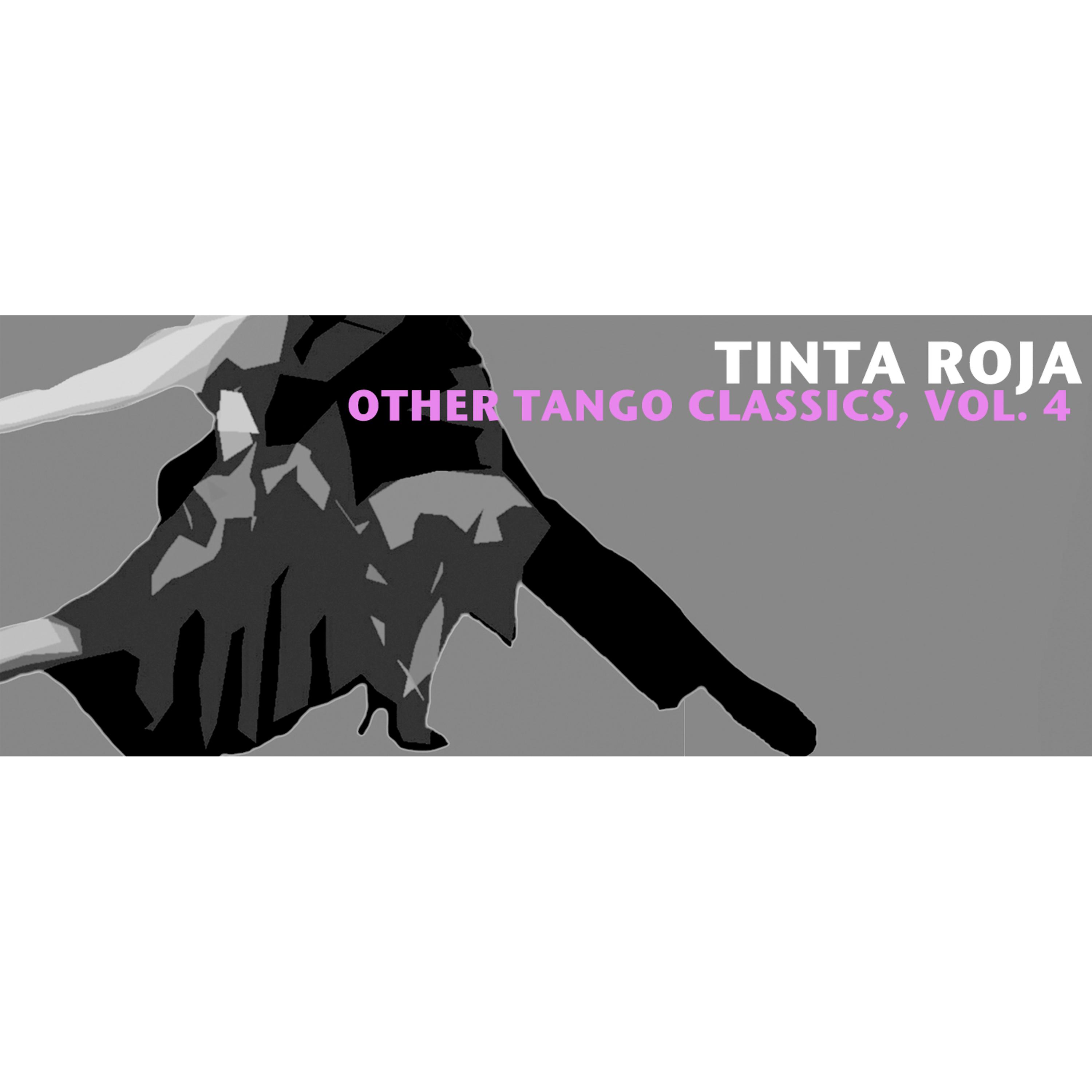 Постер альбома Tinta Roja & Other Tango Classics, Vol. 4