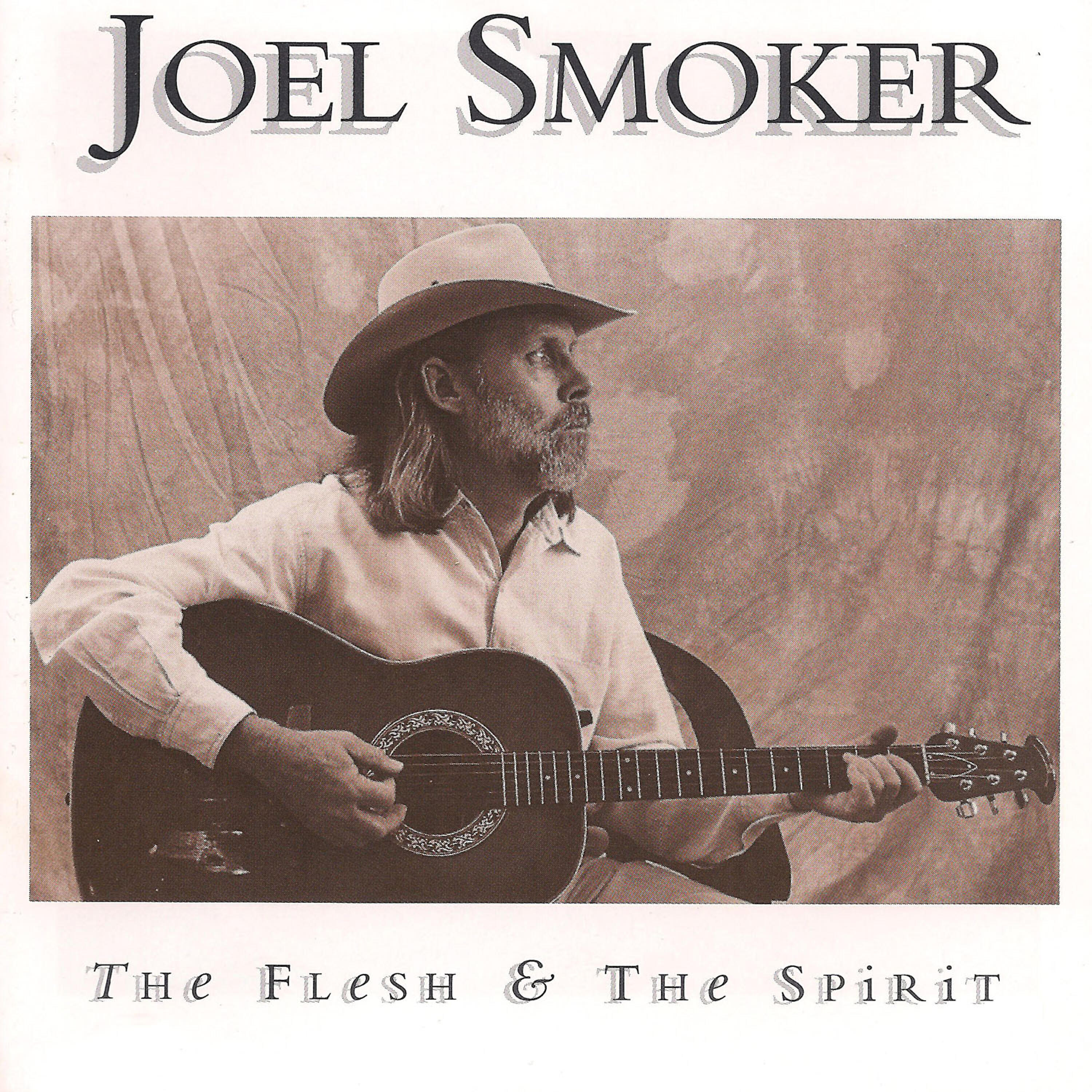 Joel Smoker - The Flesh & The Spirit