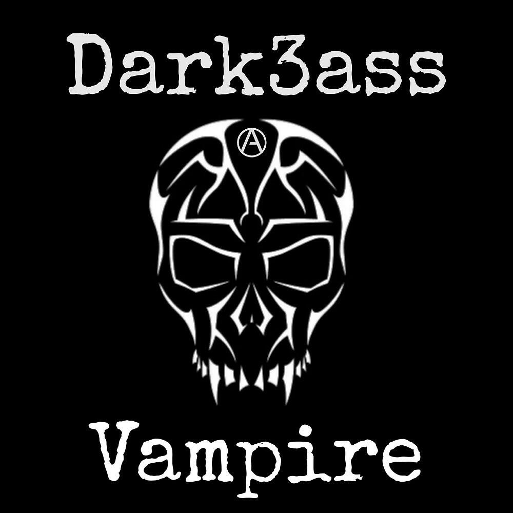 Dark3ass - Vampire