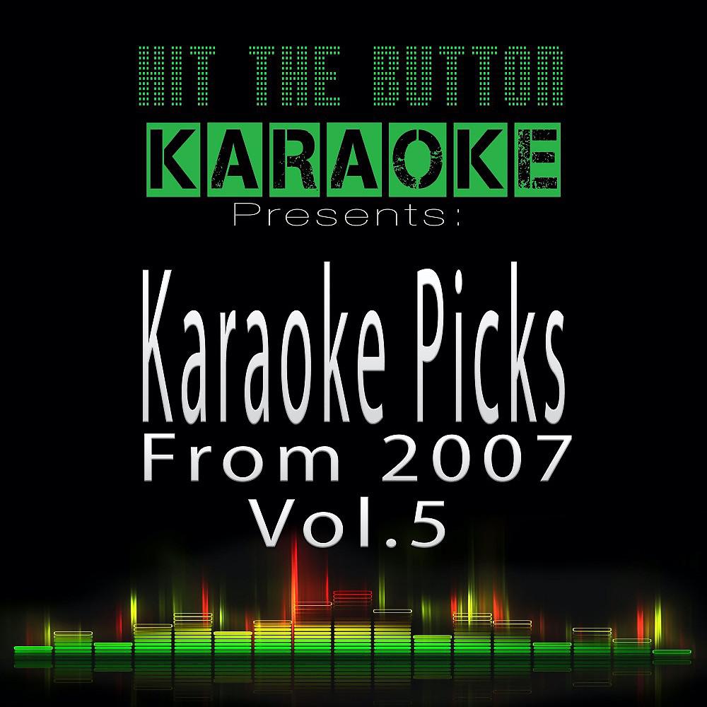 Постер альбома Karaoke Picks from 2007, Vol. 5