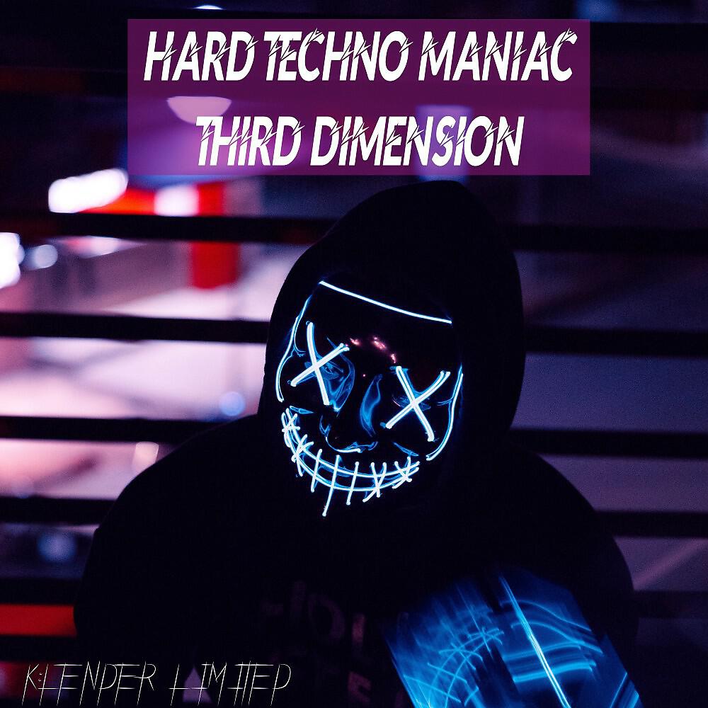 Hard Techno Maniac - Third Dimension