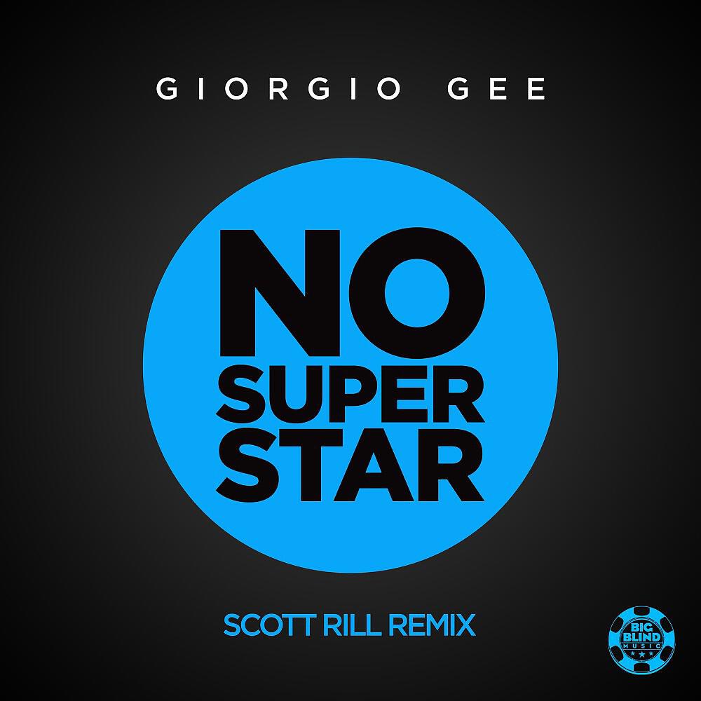 Giorgio Gee - No Superstar (Scott Rill Remix)