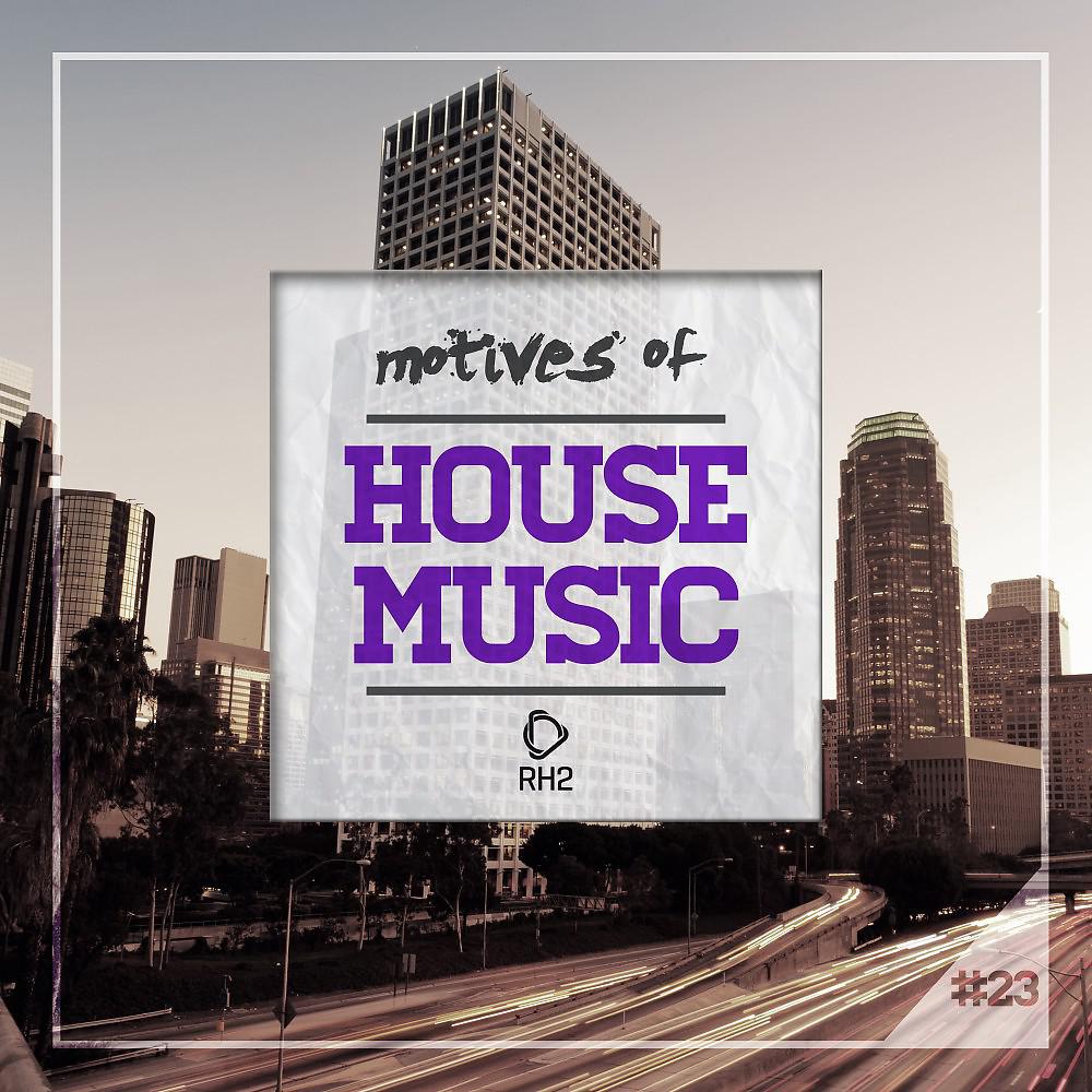 Постер альбома Motives of House Music, Vol. 23