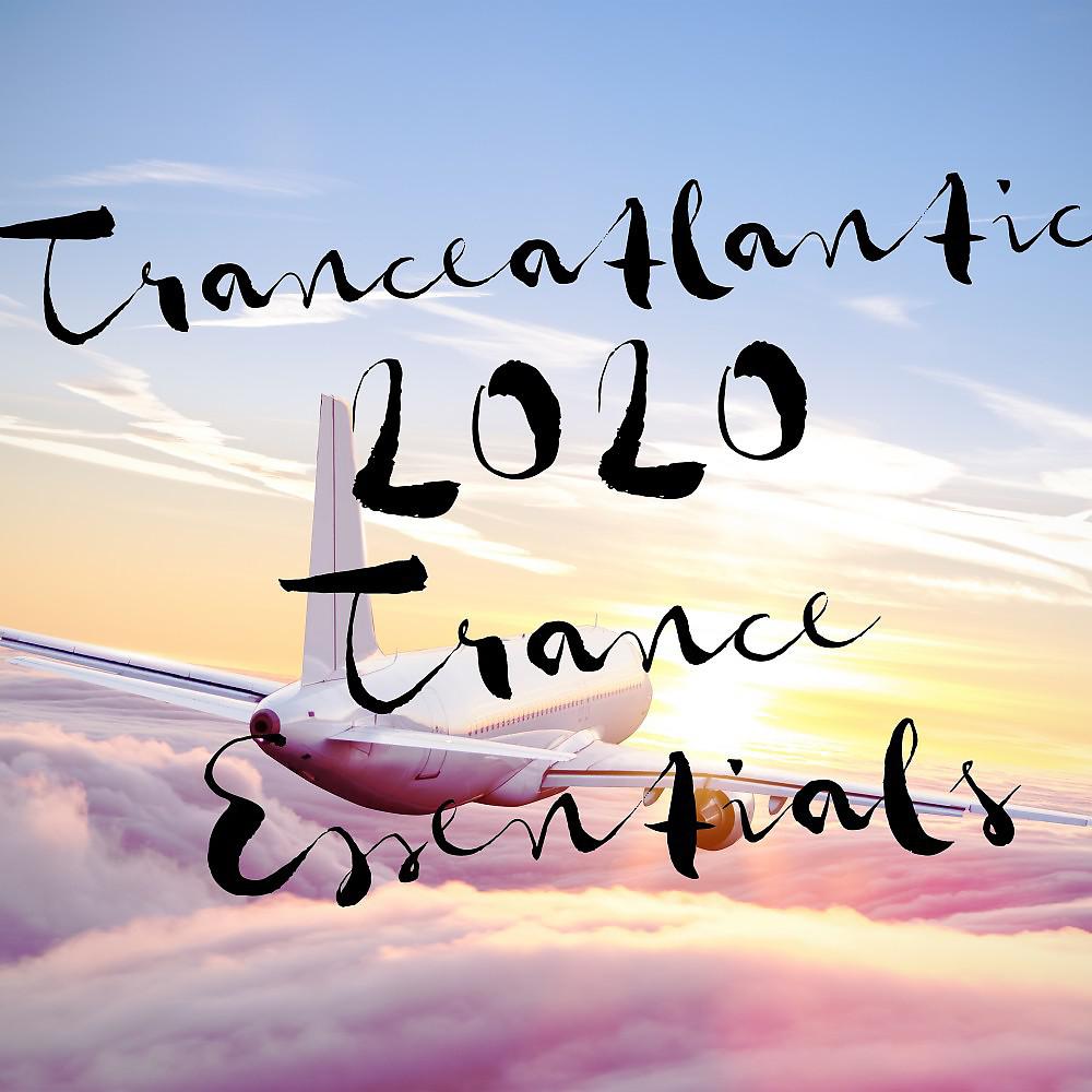 Постер альбома Tranceatlantic: 2020 Trance Essentials