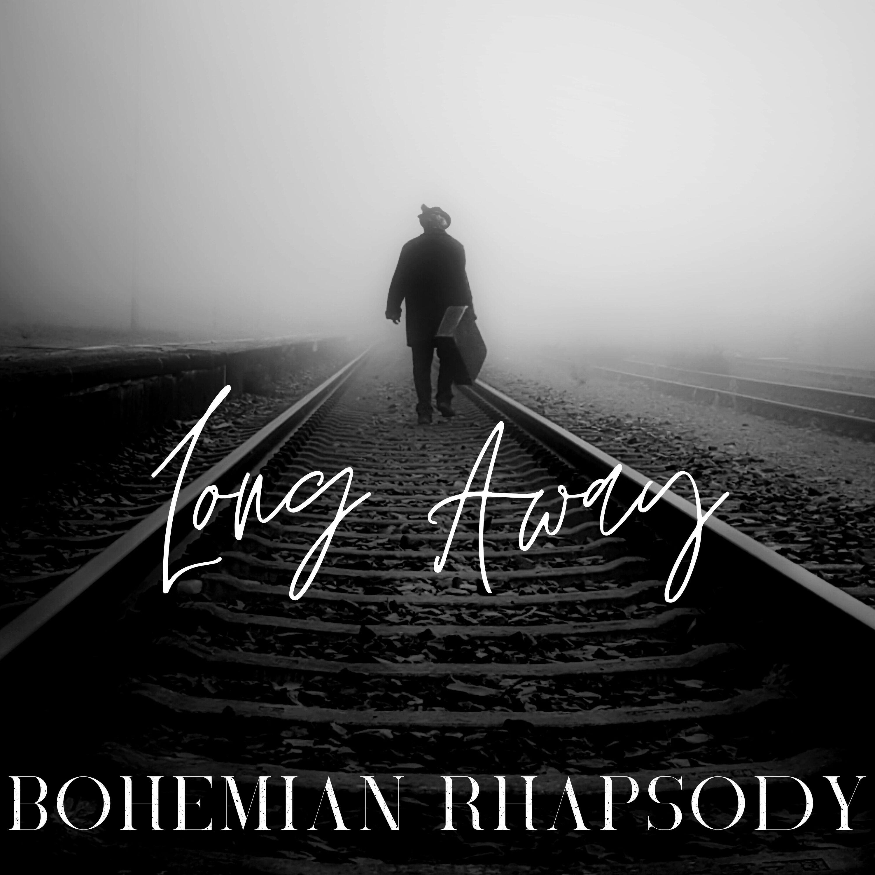 Bohemian Rhapsody - Long Away