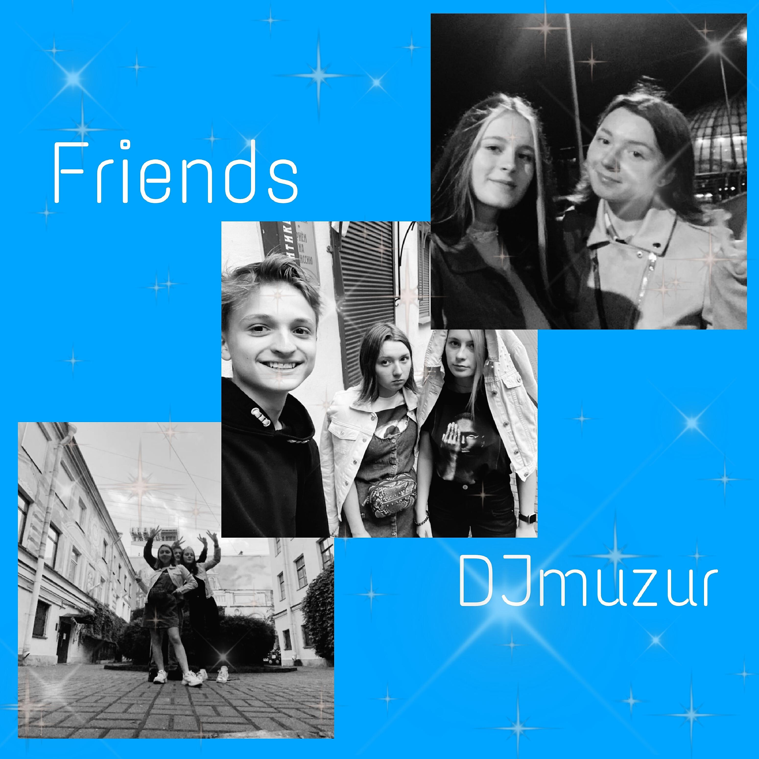 DJmuzur - Friends