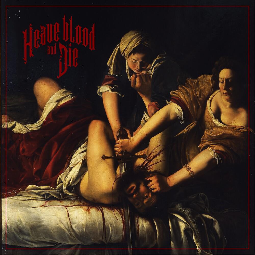 Постер альбома Heave Blood and Die