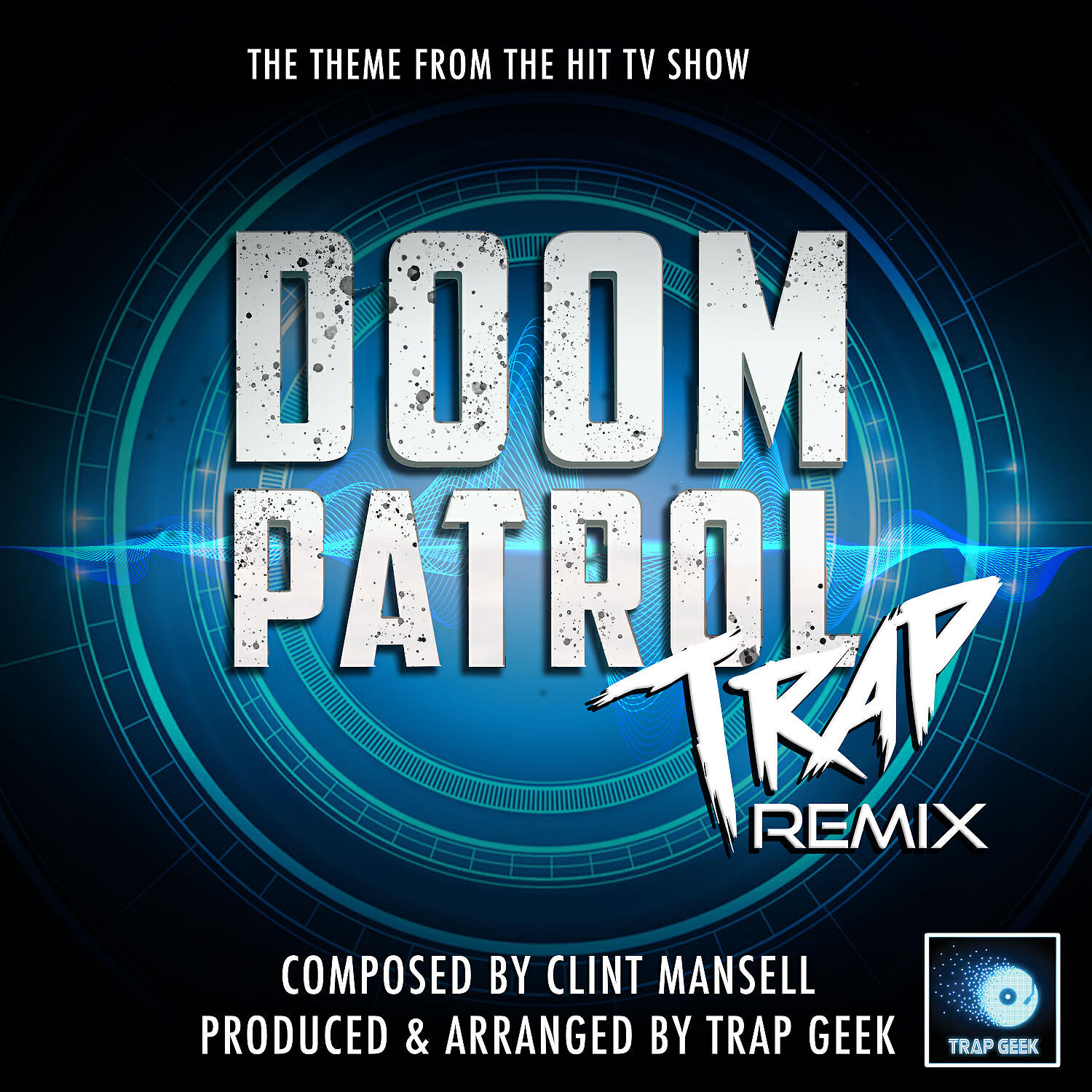 Trap Geek - Doom Patrol Main Theme (From 