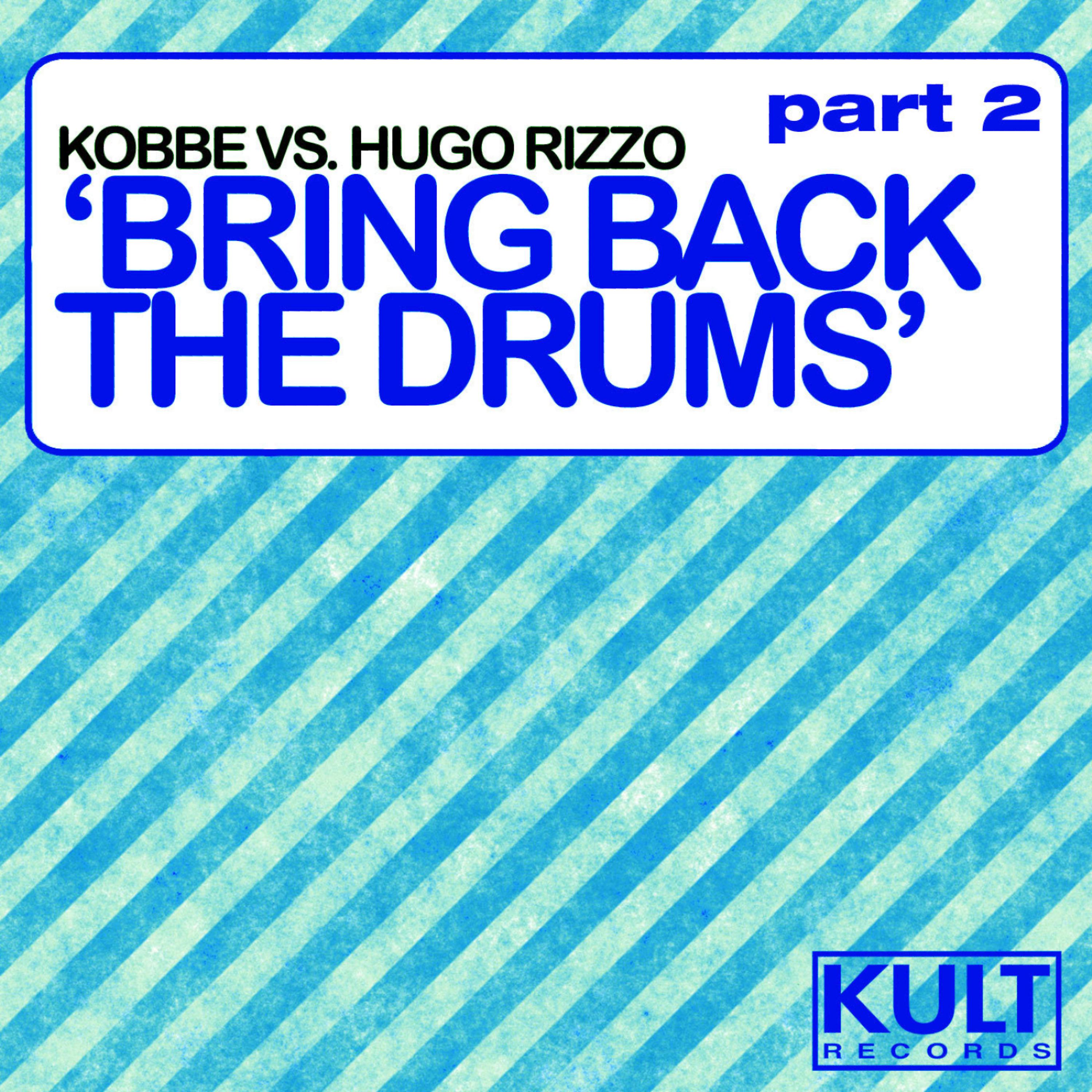 Постер альбома Kult Records Presents: Bring Back The Drums (Part 2)
