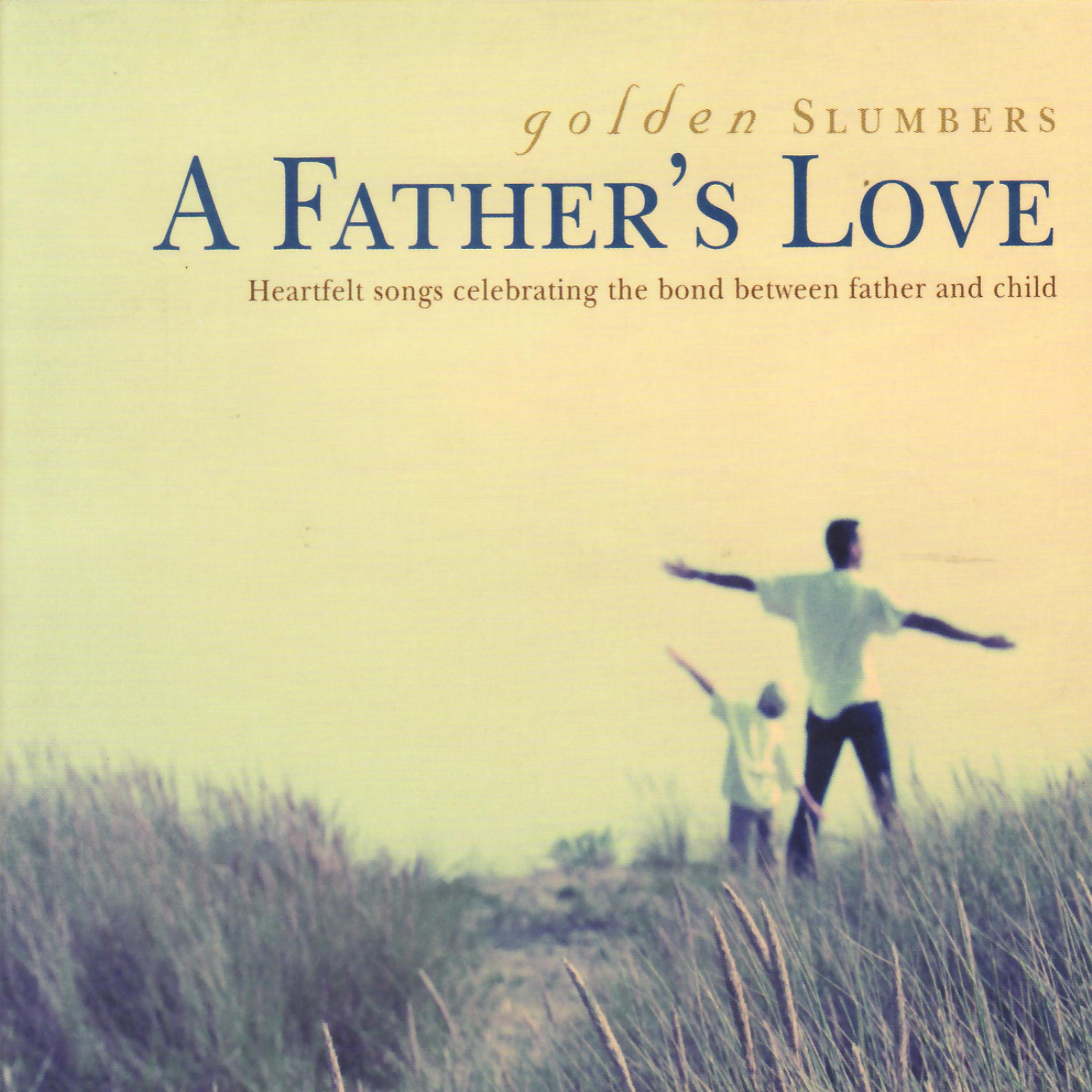 Постер альбома Golden Slumbers: A Father's Love
