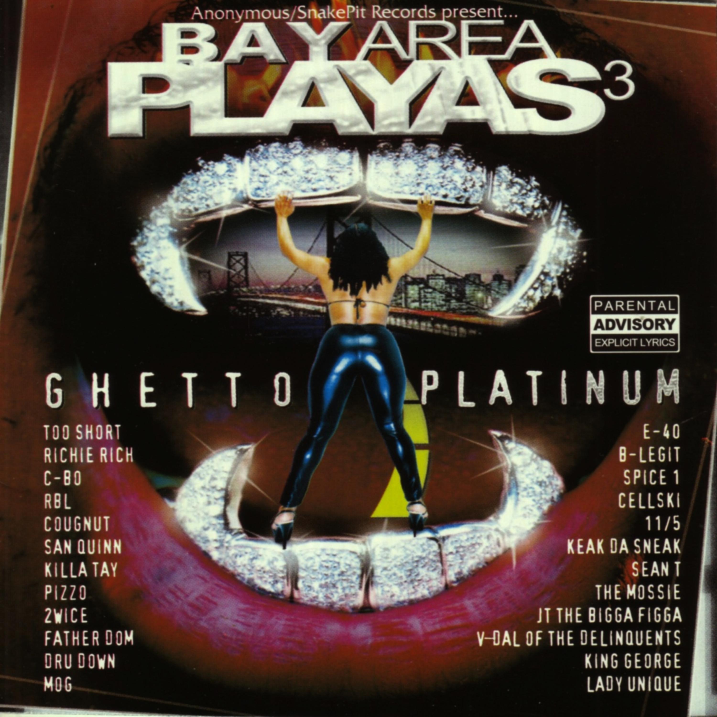 Постер альбома Bay Area Playas 3: Ghetto Platinum