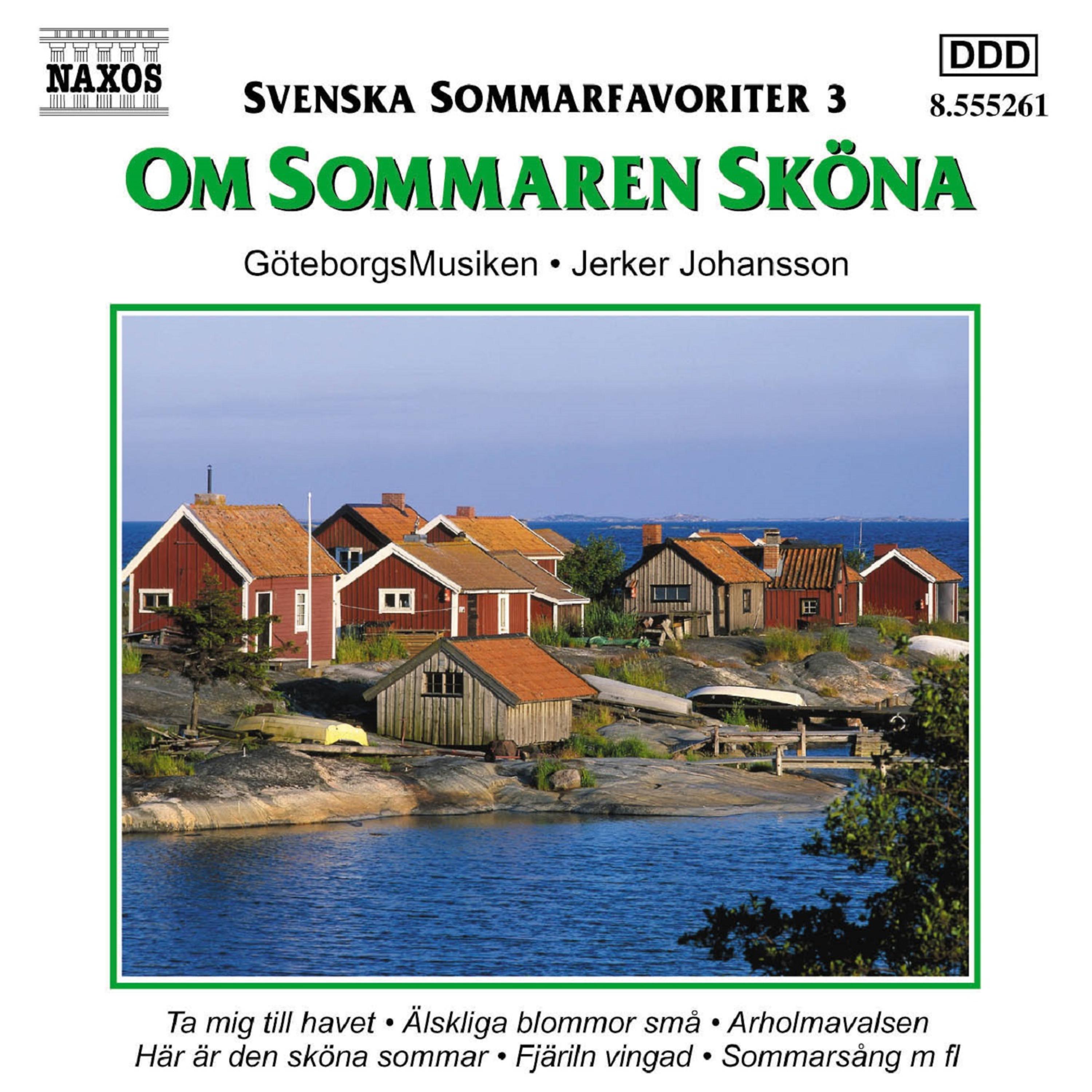 Постер альбома Svenska sommarfavoriter 3 - Om sommaren sköna (GöteborgsMusiken)