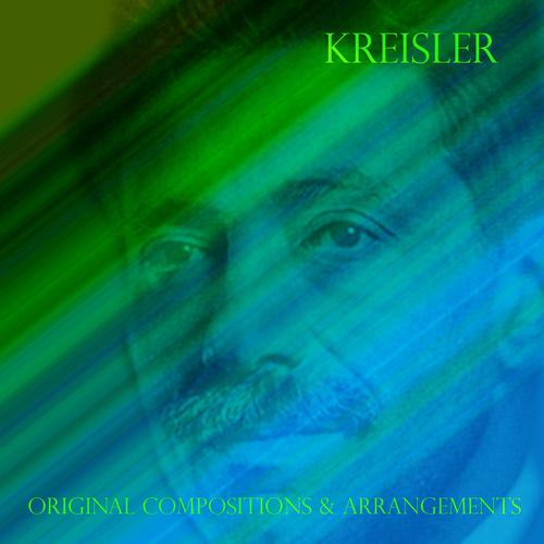 Постер альбома Kreisler: Original Compositions & Arrangements