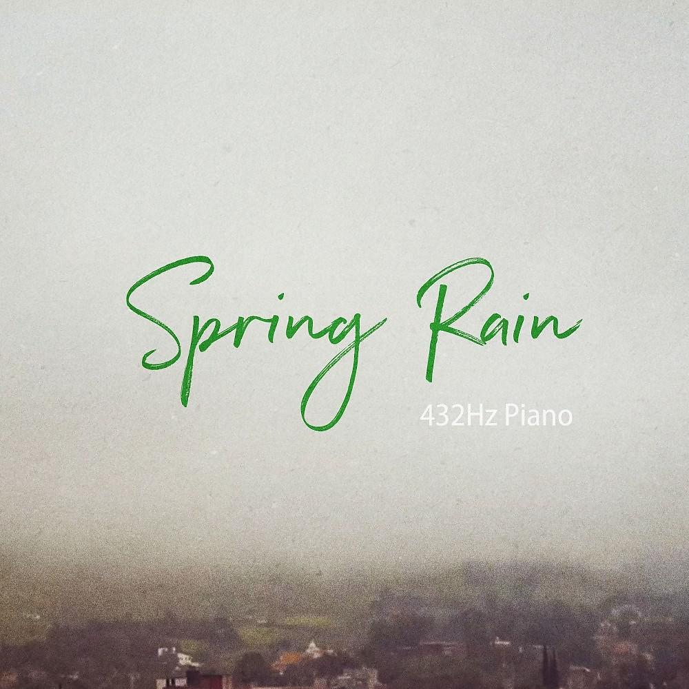 Постер альбома Spring Rain (432Hz Piano)