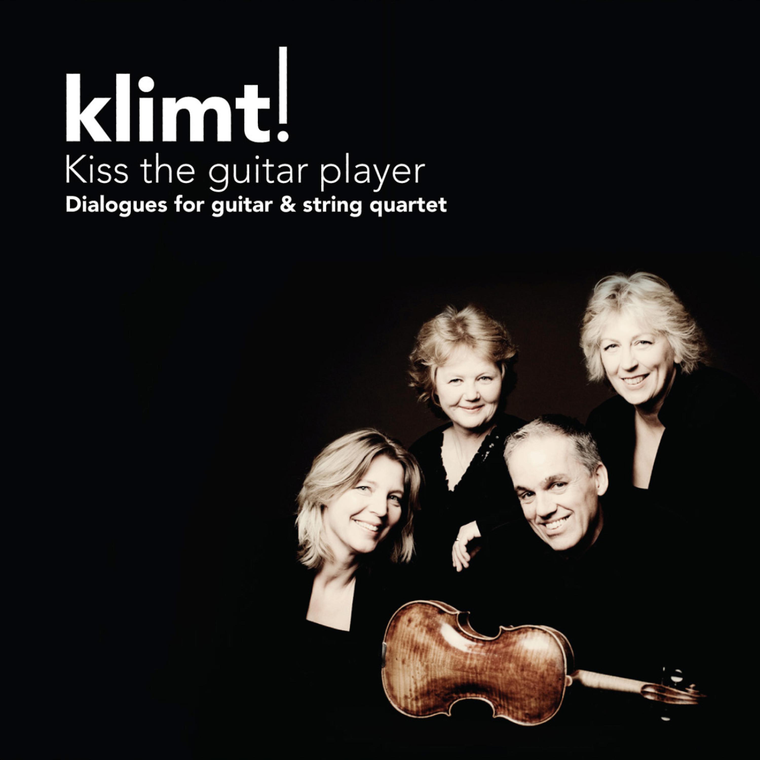 Постер альбома Kiss the Guitar Player - Dialogues for guitar & string quartet