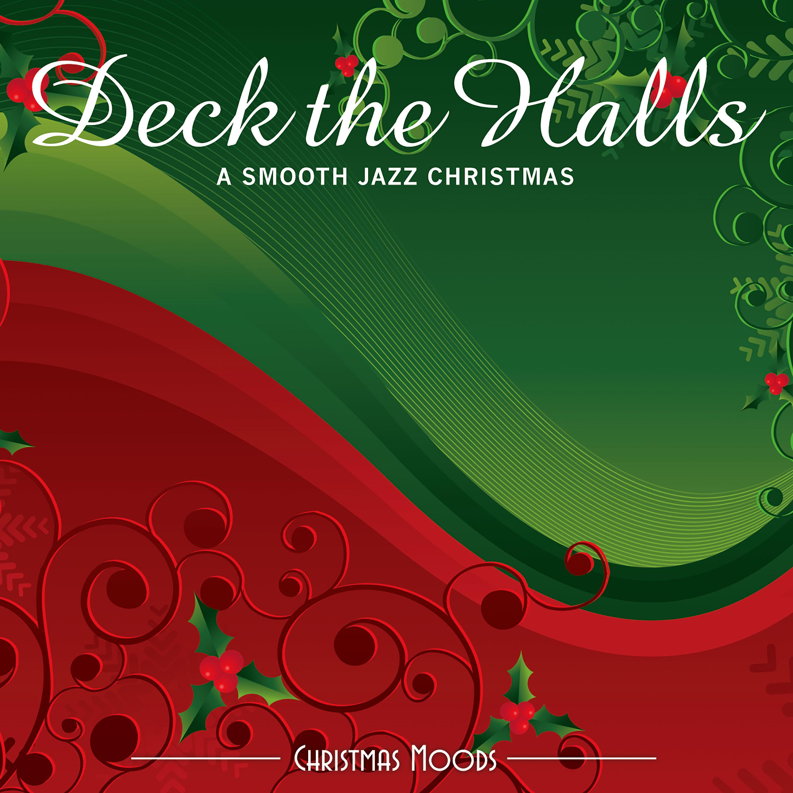Постер альбома Deck the Halls: a Smooth Jazz Christmas