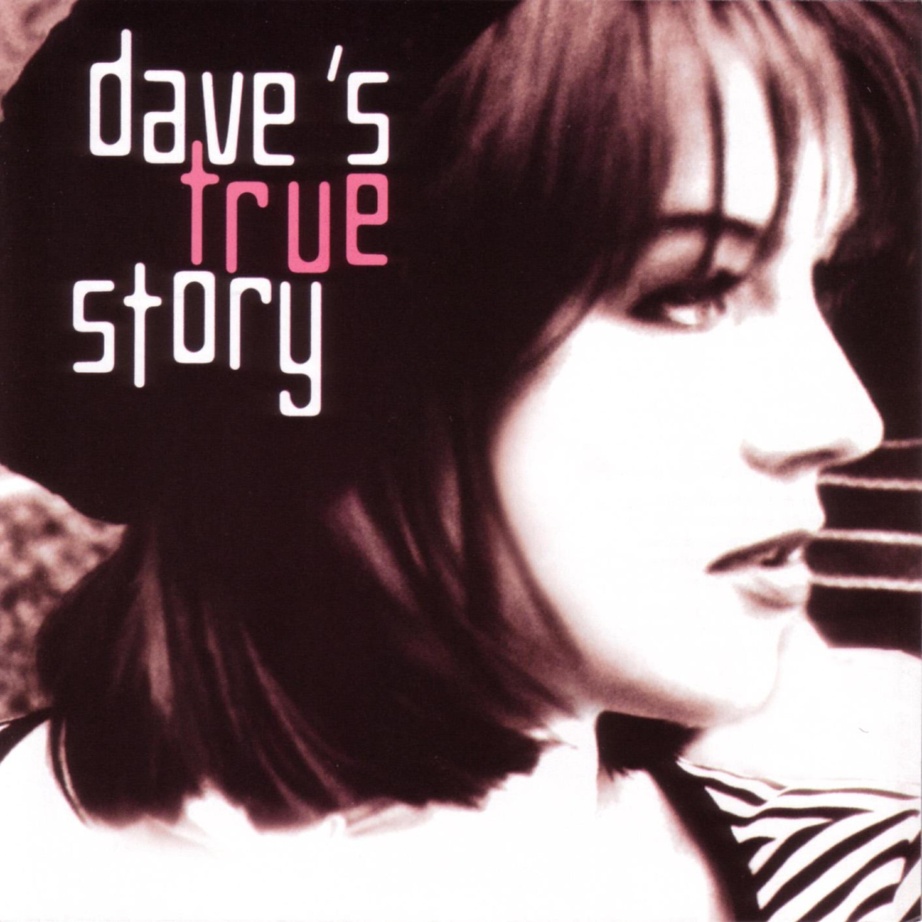 Dave's True Story - Can't Get You out of My System