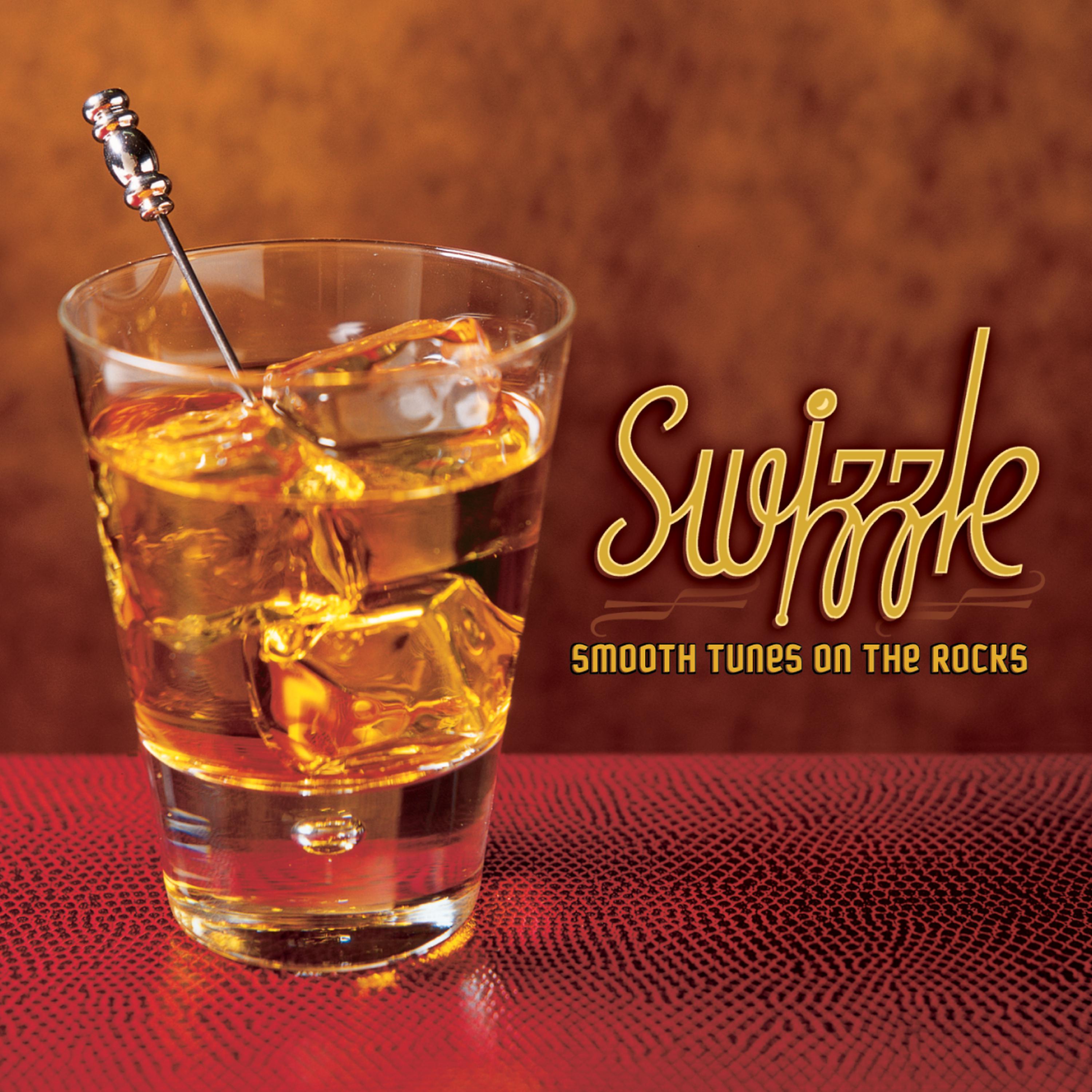 Постер альбома Swizzle: Smooth Tunes on the Rocks