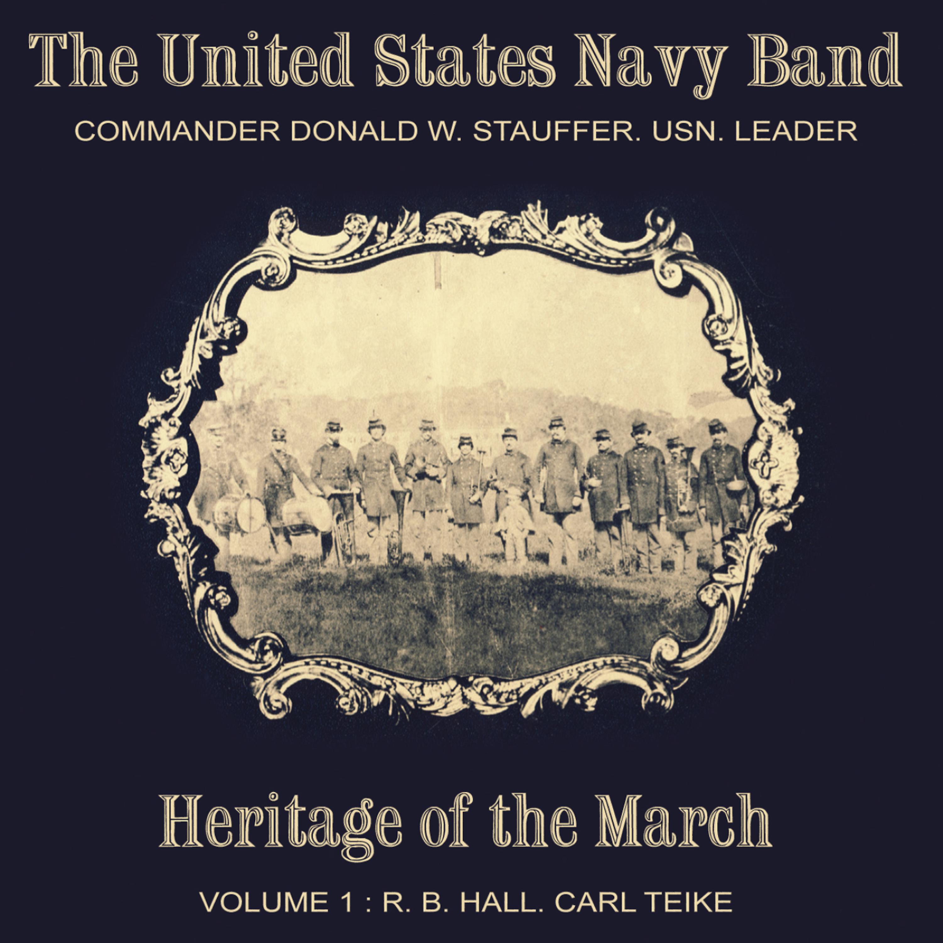 Постер альбома Heritage of the March, Vol. 1 - The Music of Hall and Teike
