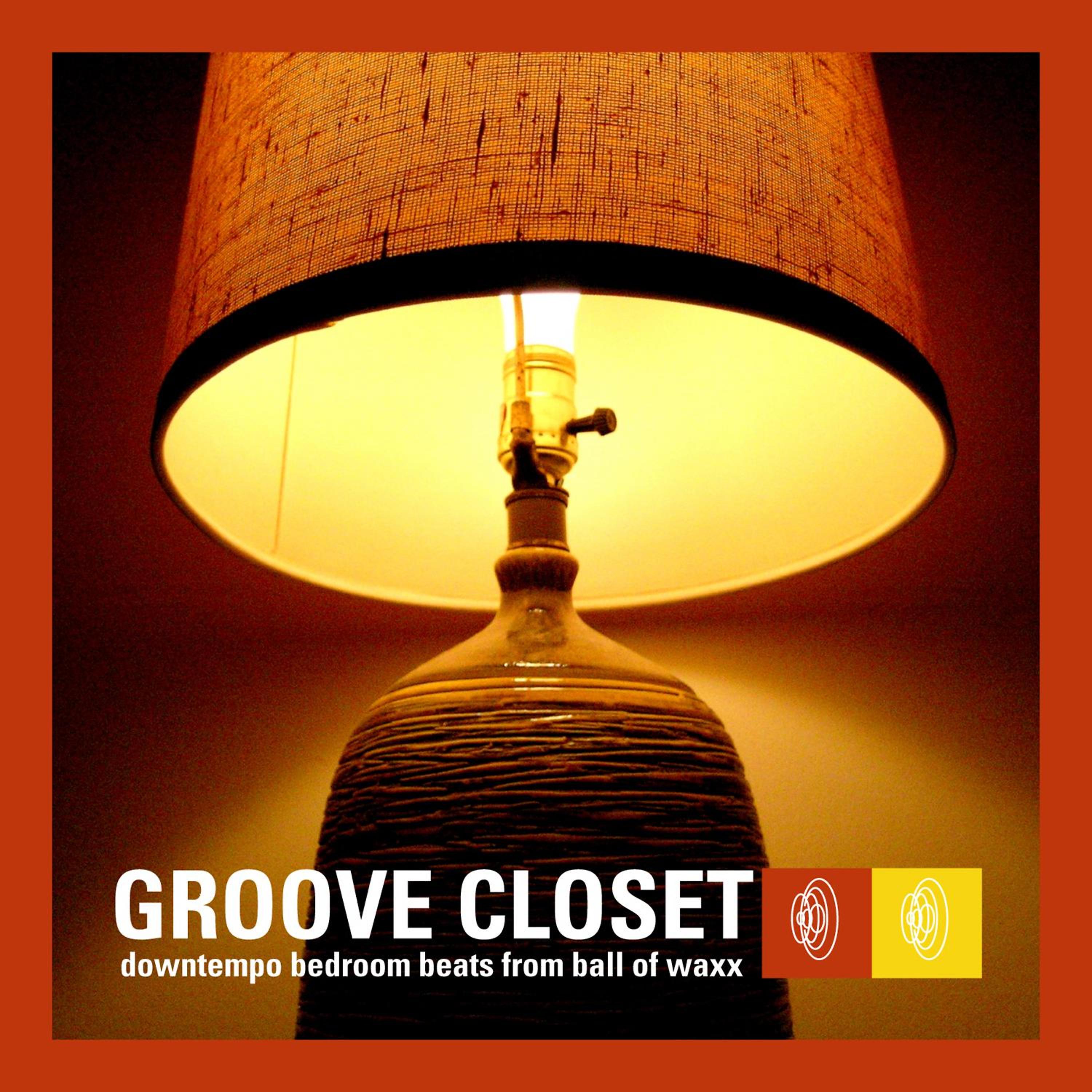 Постер альбома Groove Closet: Downtempo Bedroom Beats from Ball of Waxx