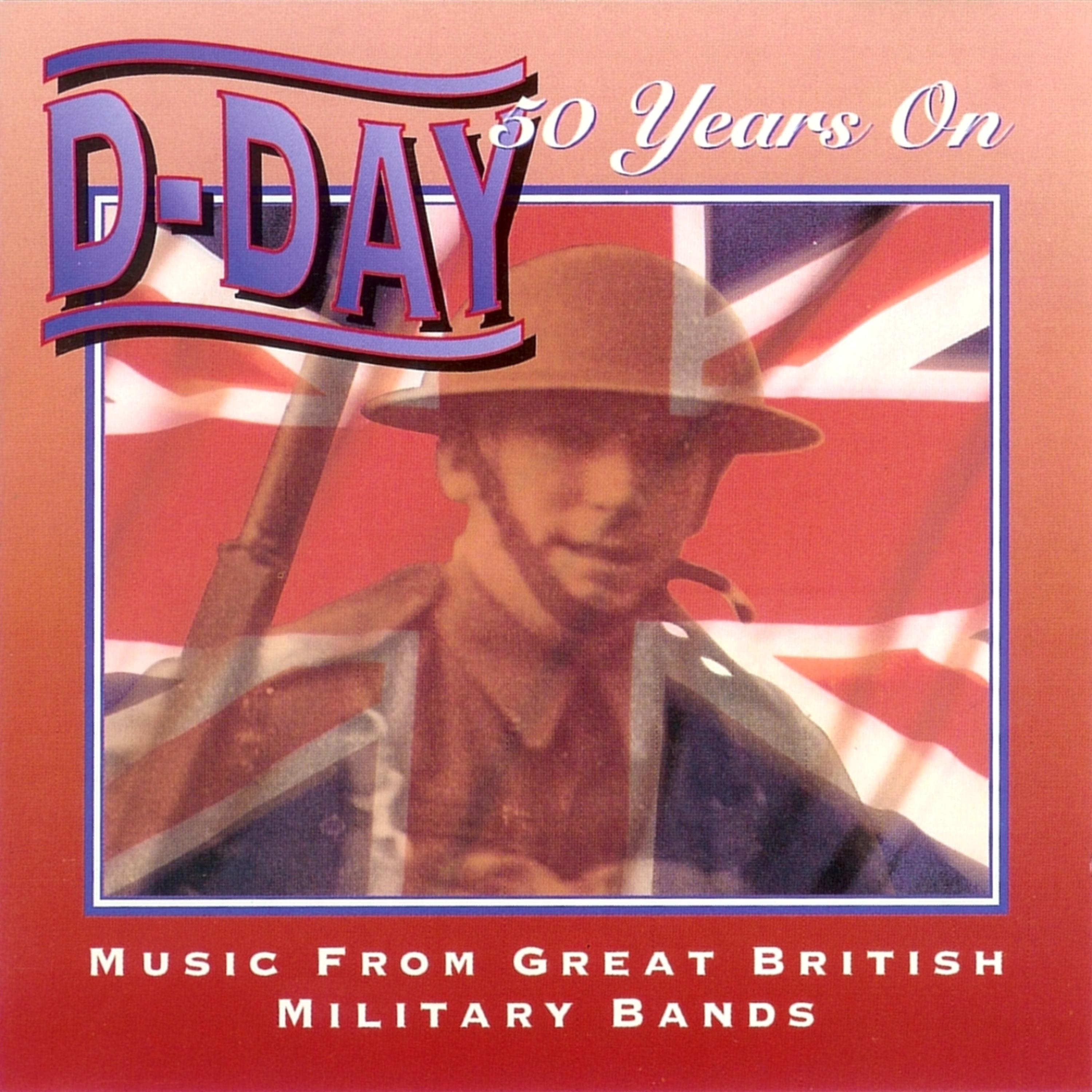 Постер альбома D-Day 50 Years On - Music From Great British Military Bands