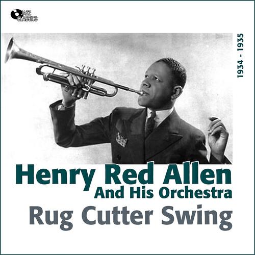 Henry Red Allen and His Orchestra - Get Rhythm in Your Feet (And Music in Your Soul)