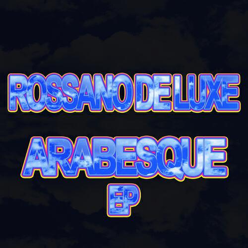 Rossano De Luxe - Arabesque (Renato Pezzella Remix)