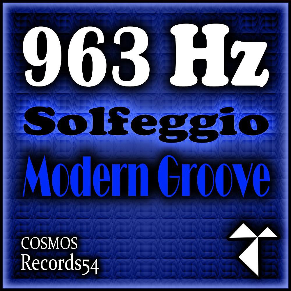 Постер альбома 963 Hz Solfeggio Modern Groove (80 Bpm Mix)
