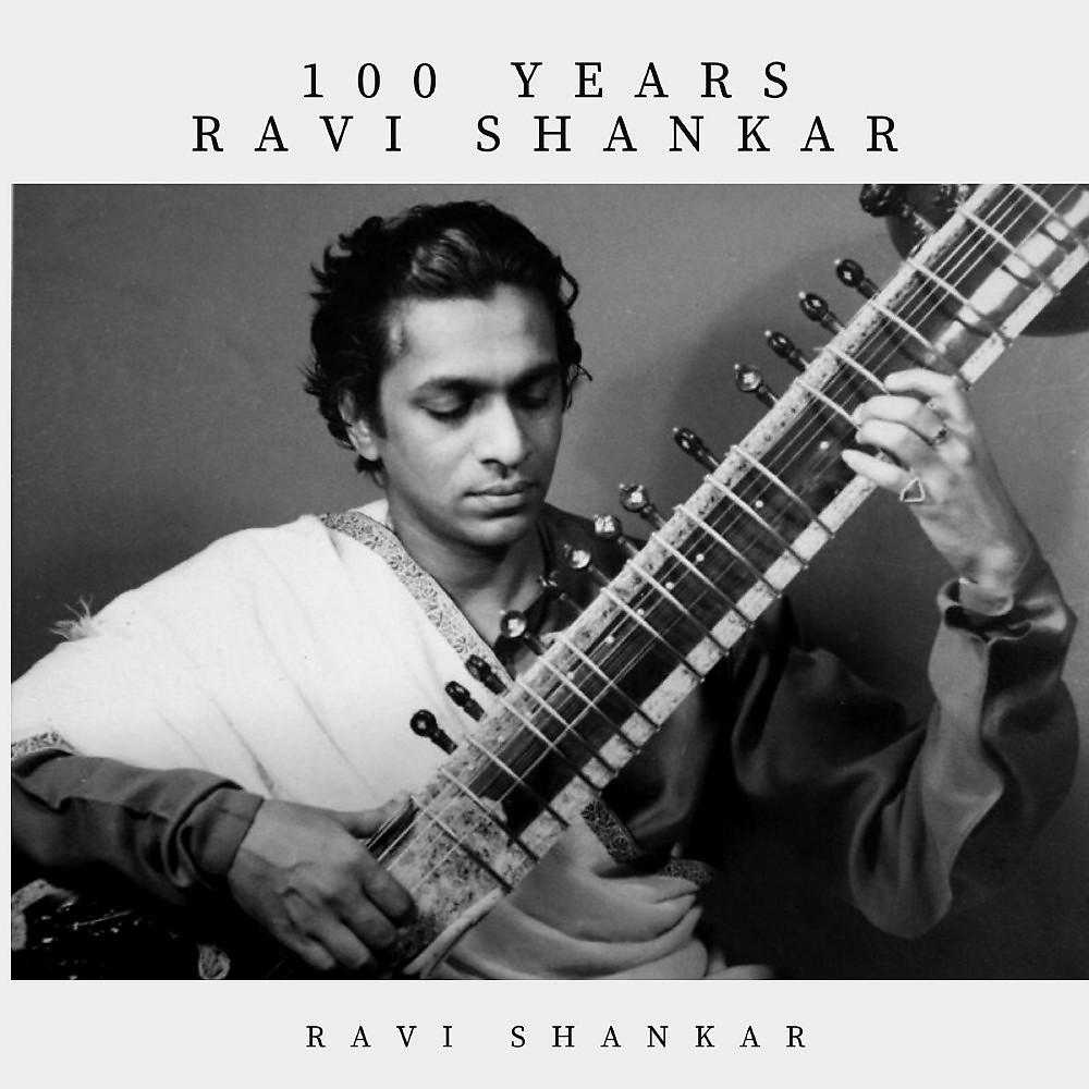 Постер альбома 100 Years Ravi Shankar