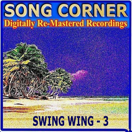 Постер альбома Song Corner - Swing Wing, Vol. 3