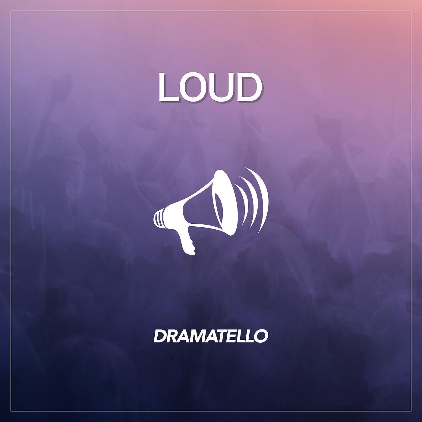 Dramatello - Loud
