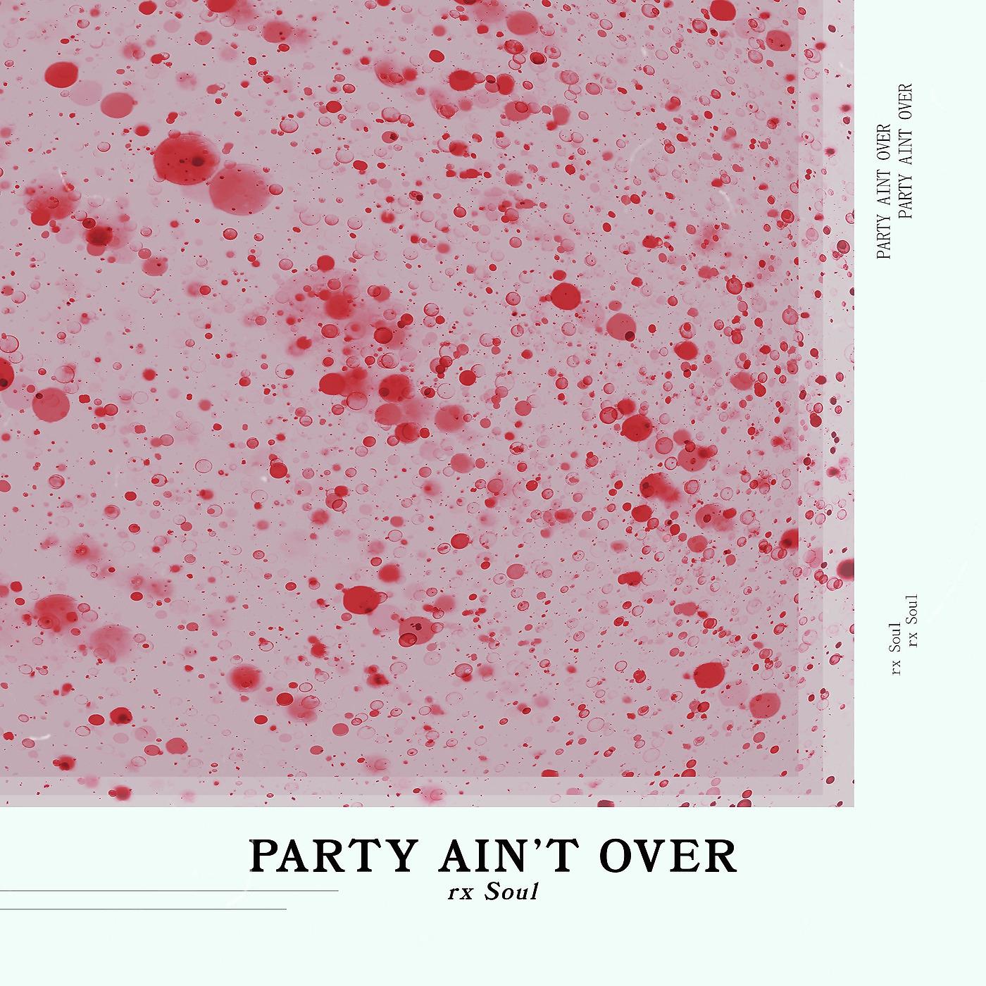 Постер альбома Party Ain't Over