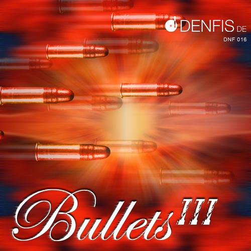 Постер альбома Denfis Bullets 3
